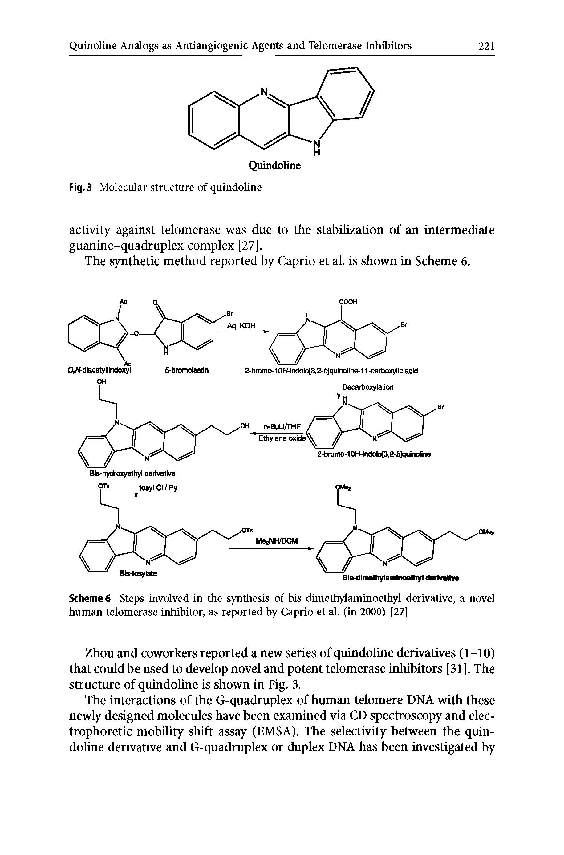 Scheme 6 Steps involved in the synthesis of bis-dimethylaminoethyl derivative, a novel human telomerase inhibitor, as reported by Caprio et al. (in 2000) [27]...