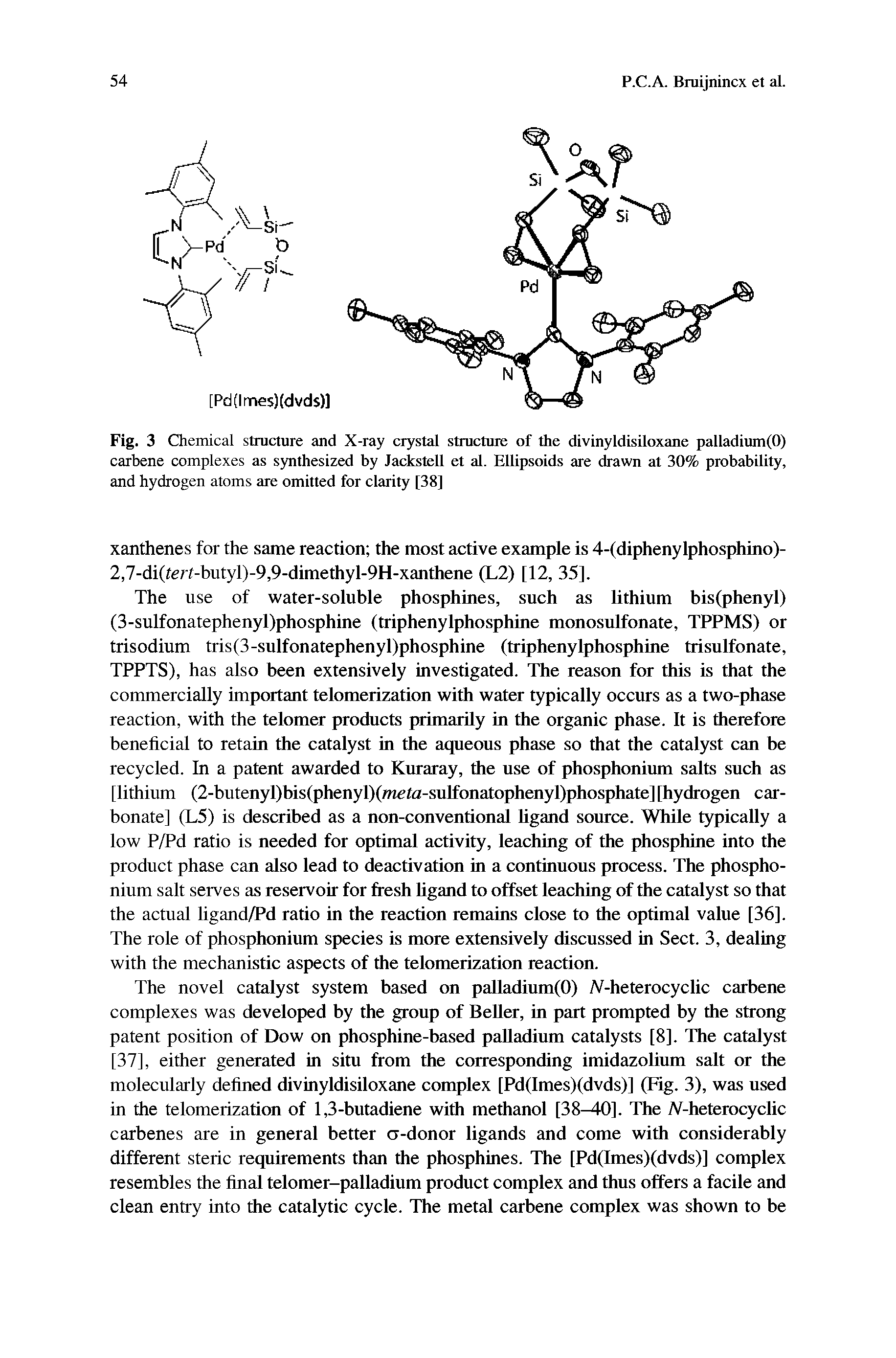 Fig. 3 Chemical structure and X-ray crystal structure of the divinyldisiloxane palladium(O) carbene complexes as synthesized by Jackstell et al. Ellipsoids are drawn at 30% probability, and hydrogen atoms are omitted for clarity [38]...