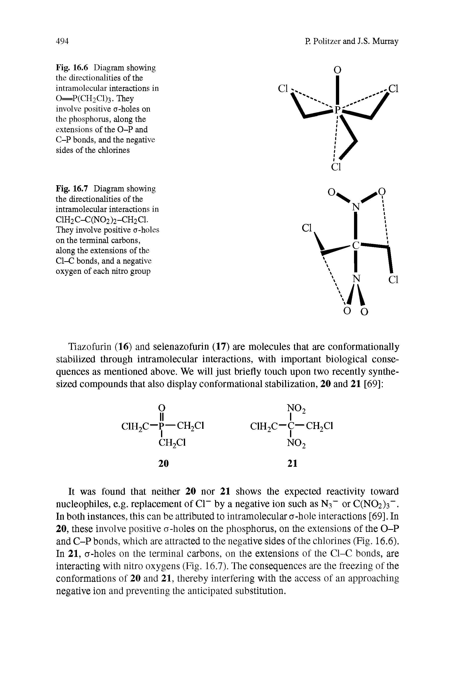 Fig. 16.6 Diagram showing the directionalities of the intramolecular interactions in O—P(CH2C1)3. They involve positive o-holes on the phosphorus, along the extensions of the 0-P and C-P bonds, and the negative sides of the chlorines...