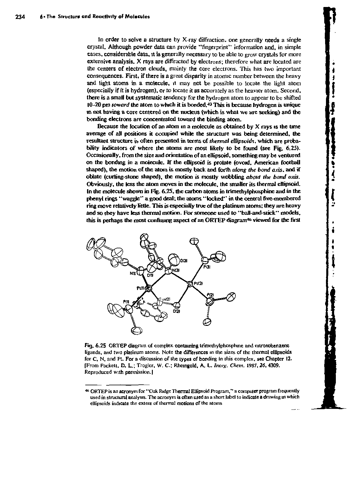 Fig. 6.25 ORTEP diagram of complex containing trimethylphosphine and ntirosohenzenc ligands, and two platinum atoms. Note the differences in the sizes of the thermal ellipsoids for C, N. and Pt. For a discussion of the types of bonding in this complex, sec Chapter 12. [From Packeli, D. L, Troglcr, W. C. Rhcingold, A. L. Inory. Chcm. IPS , 26, 4309. Reproduced with permission. ...