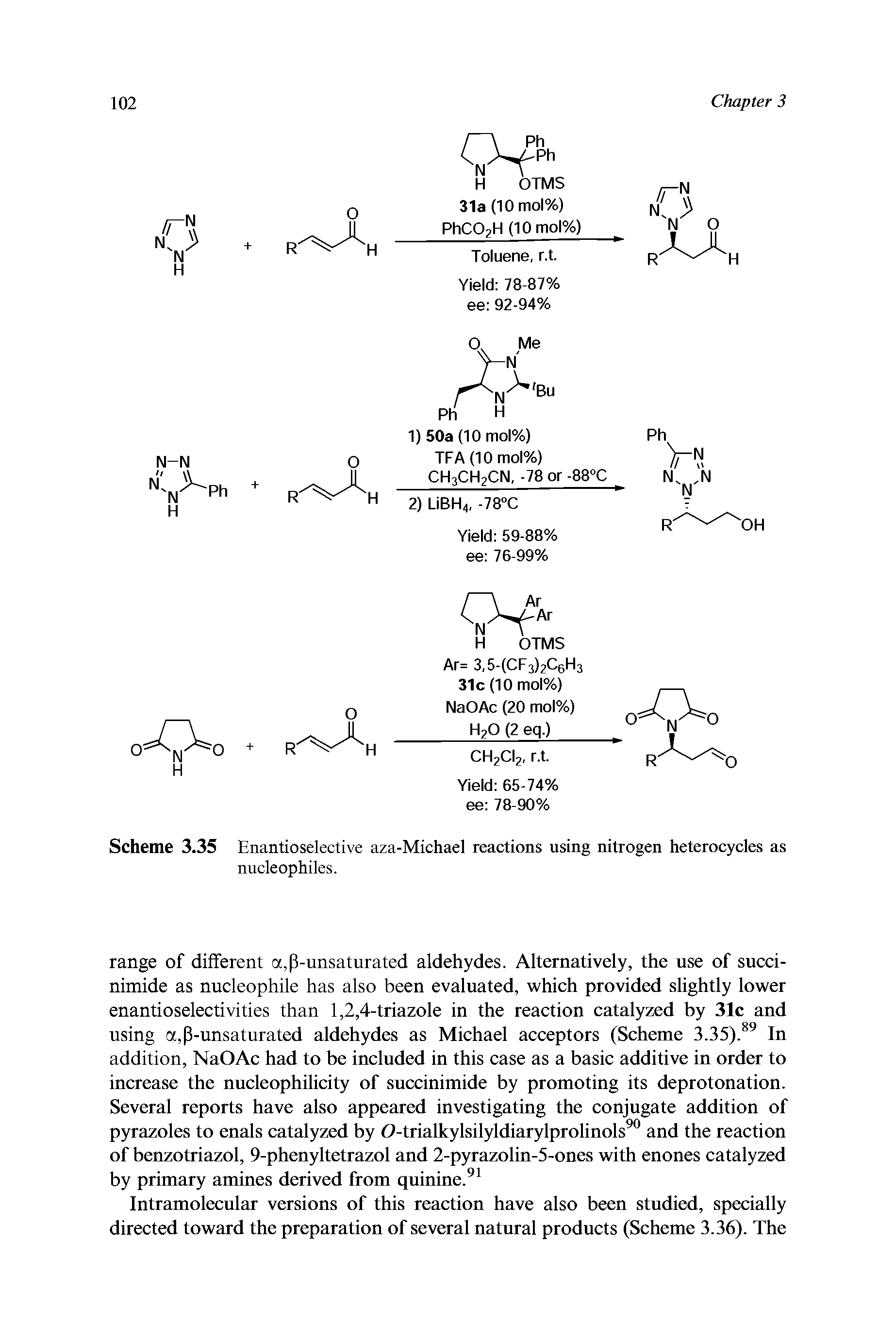 Scheme 3.35 Enantioselective aza-Michael reactions using nitrogen heterocycles as nucleophiles.