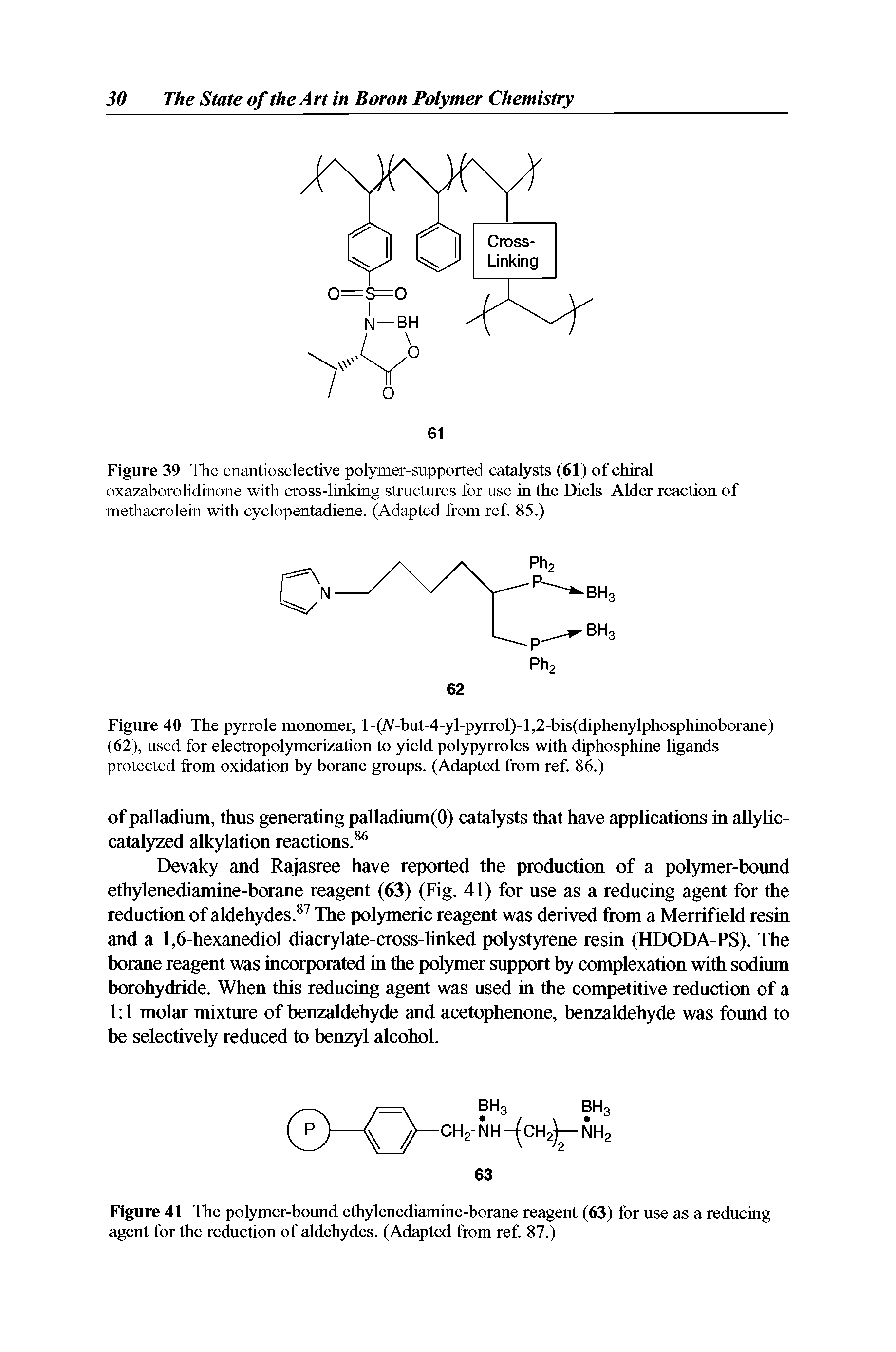 Figure 39 The enantioselective polymer-supported catalysts (61) of chiral oxazaborolidinone with cross-linking structures for use in the Diels-Alder reaction of methacrolein with cyclopentadiene. (Adapted from ref. 85.)...