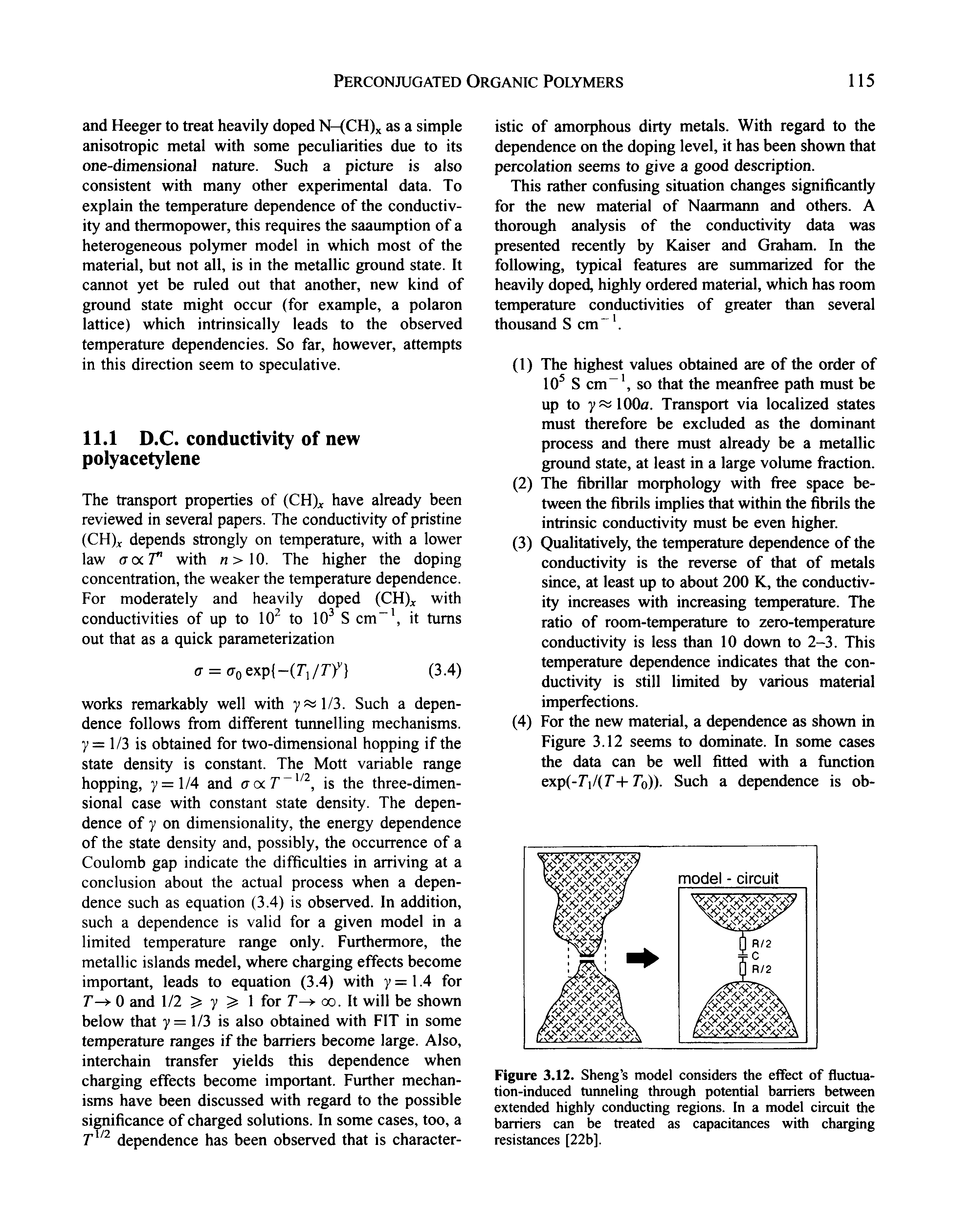 Figure 3.12. Sheng s model considers the effect of fluctuation-induced tunneling through potential barriers between extended highly conducting regions. In a model circuit the barriers can be treated as capacitances with charging resistances [22b].