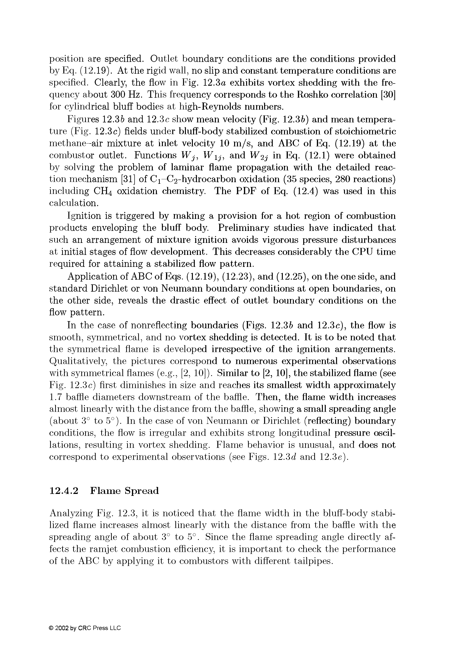 Figures 12.3 and 12.3c show mean velocity (Fig. 12.36) and mean temperature (Fig. 12.3c) fields under bluff-body stabilized combustion of stoichiometric methane-air mixture at inlet velocity 10 m/s, and ABC of Eq. (12.19) at the combustor outlet. Functions Wj, Wij, and W2j in Eq. (12.1) were obtained by solving the problem of laminar flame propagation with the detailed reaction mechanism [31] of Ci-C2-hydrocarbon oxidation (35 species, 280 reactions) including CH4 oxidation chemistry. The PDF of Eq. (12.4) was used in this calculation.