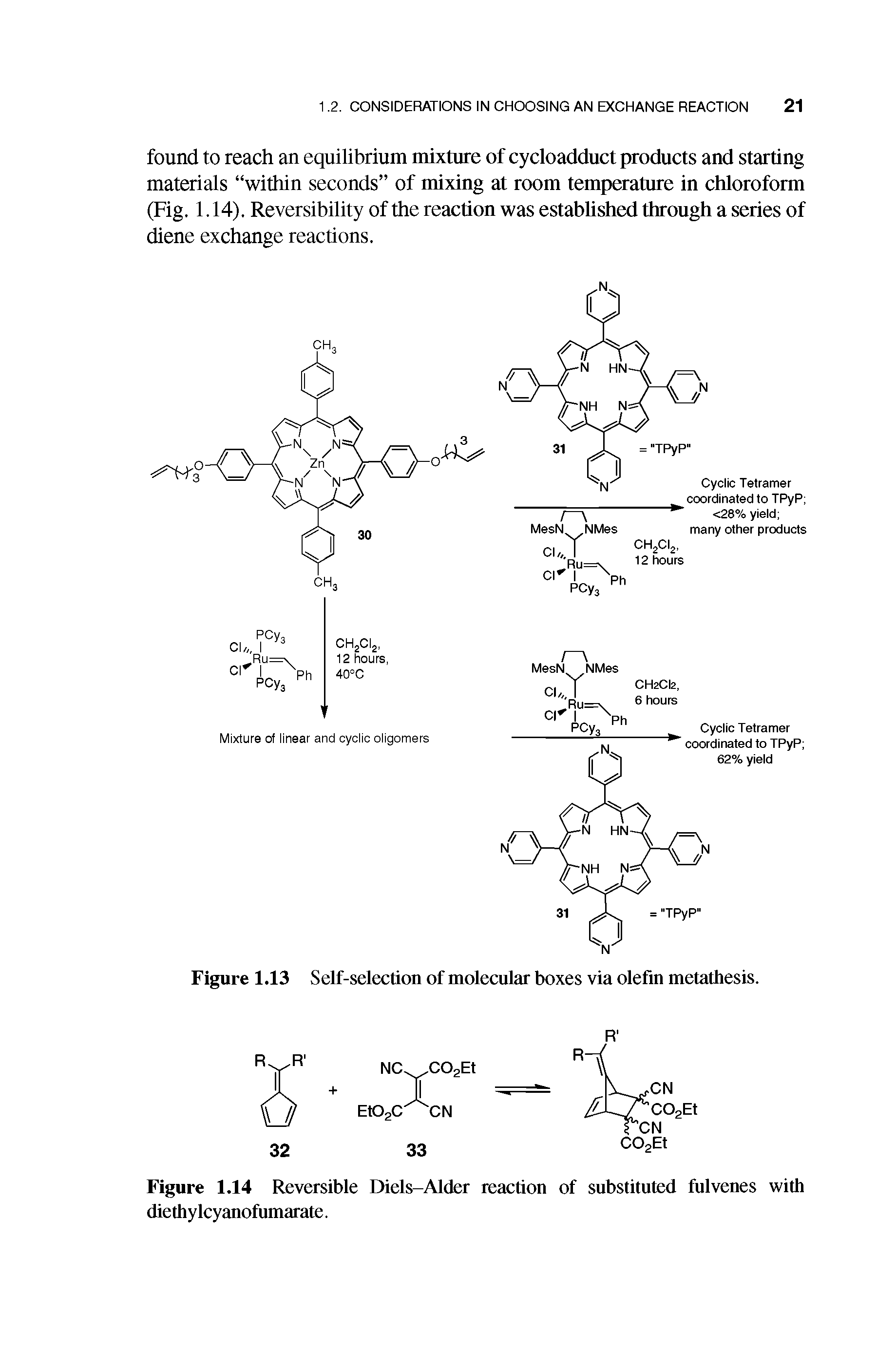 Figure 1.14 Reversible Diels-Alder reaction of substituted fulvenes with diethy Icyanofumarate.