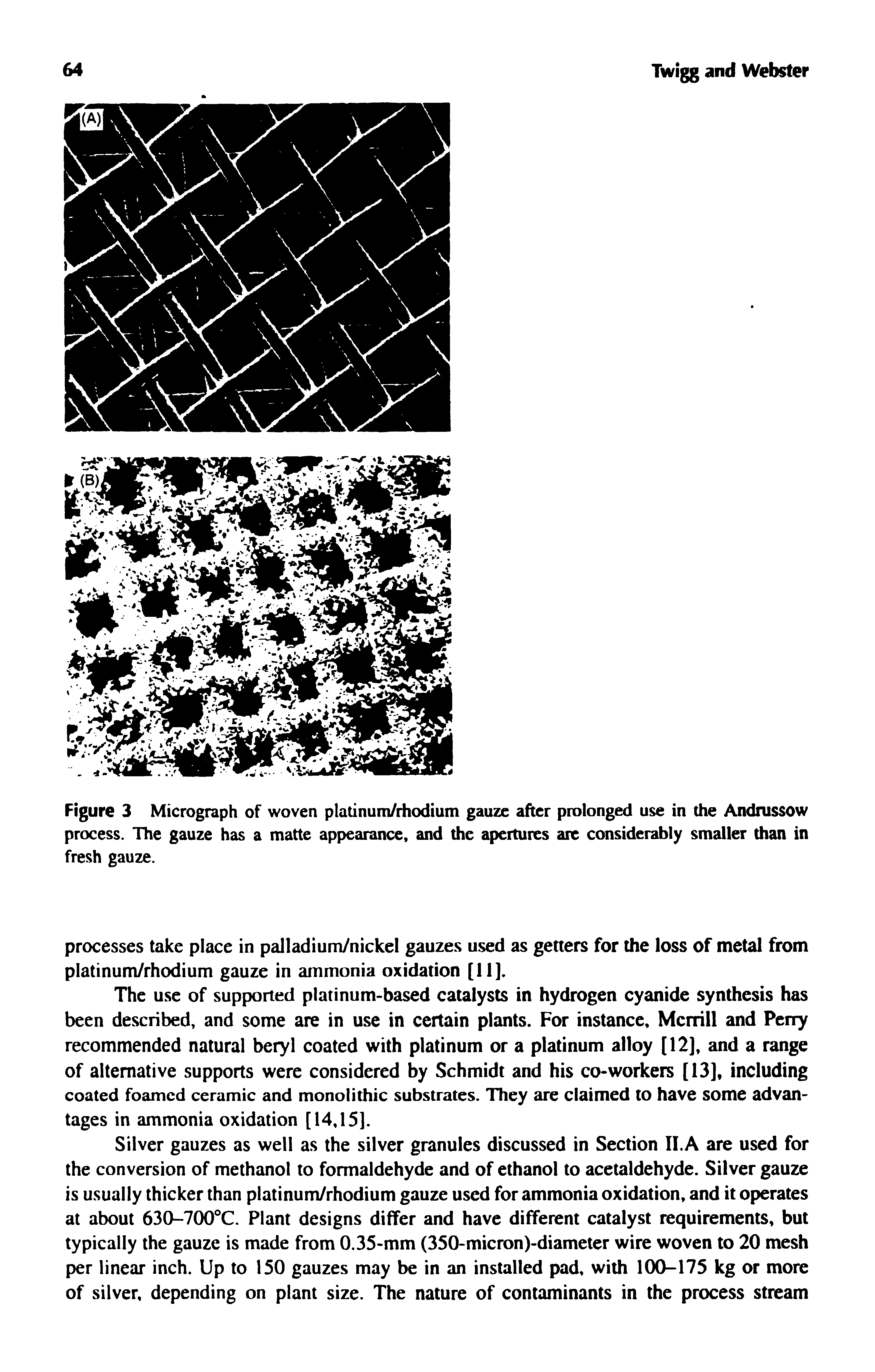 Figure 3 Micrograph of woven platinum/rhodium gauze after prolonged use in the Andrussow process. The gauze has a matte appearance, and the apertures are considerably smaller than in fresh gauze.
