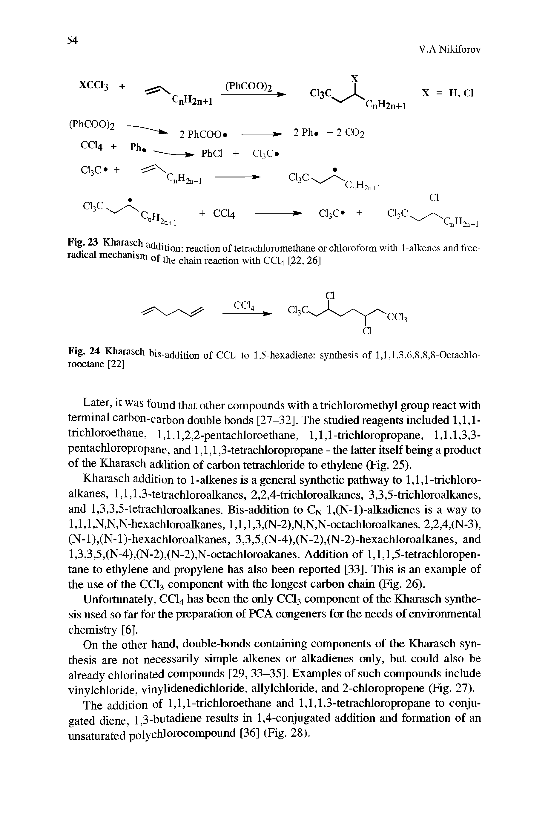 Fig. 23 Kh asch addition reaction of tetrachloromethane or chloroform with 1-alkenes and free-radical mechanism of the chain reaction with CCI4 [22, 26]...