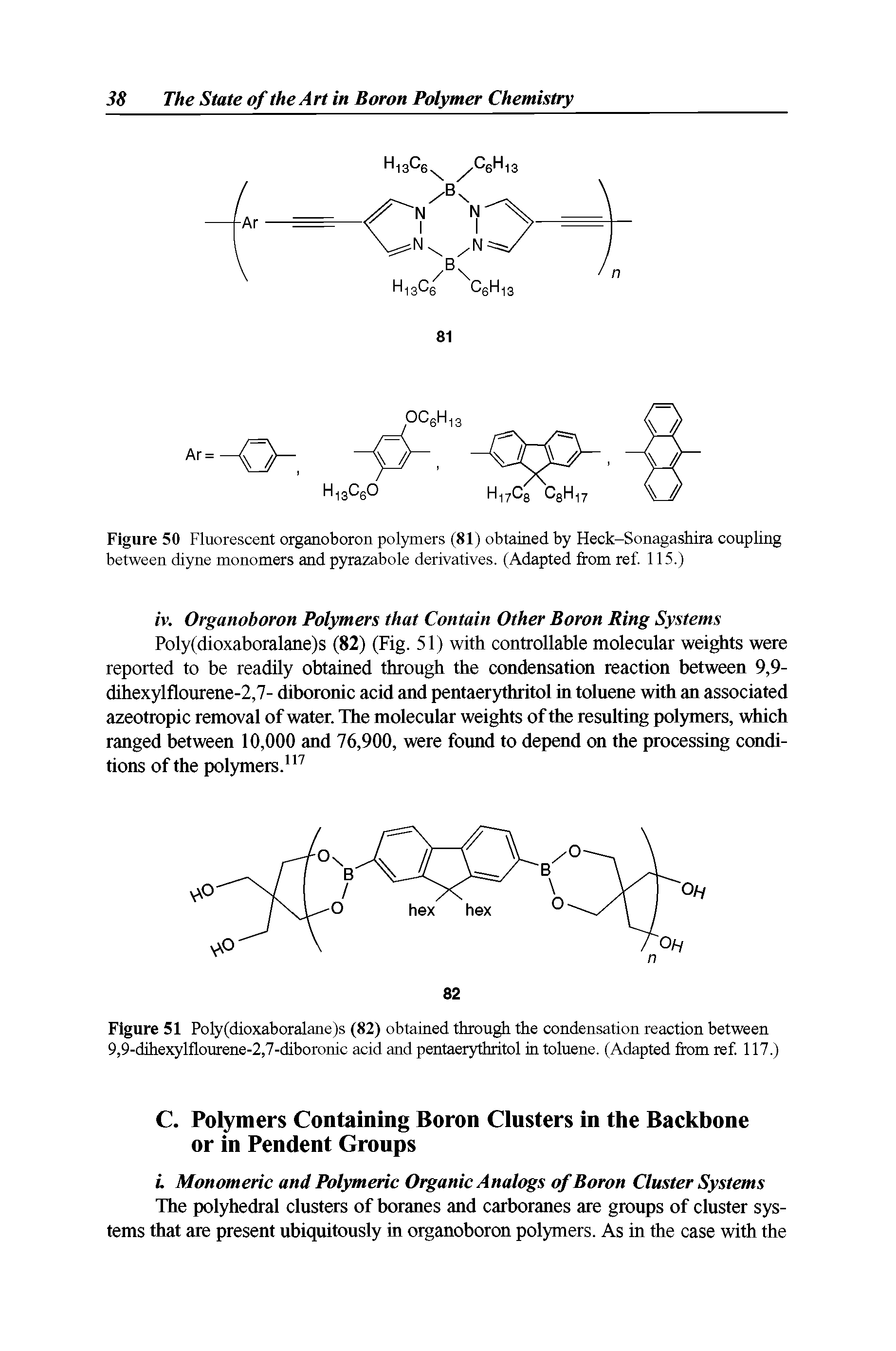 Figure 51 Poly(dioxaboralane)s (82) obtained through the condensation reaction between 9,9-dihexylflourene-2,7-diboronic acid and pentaerythritol in toluene. (Adapted from ref. 117.)...