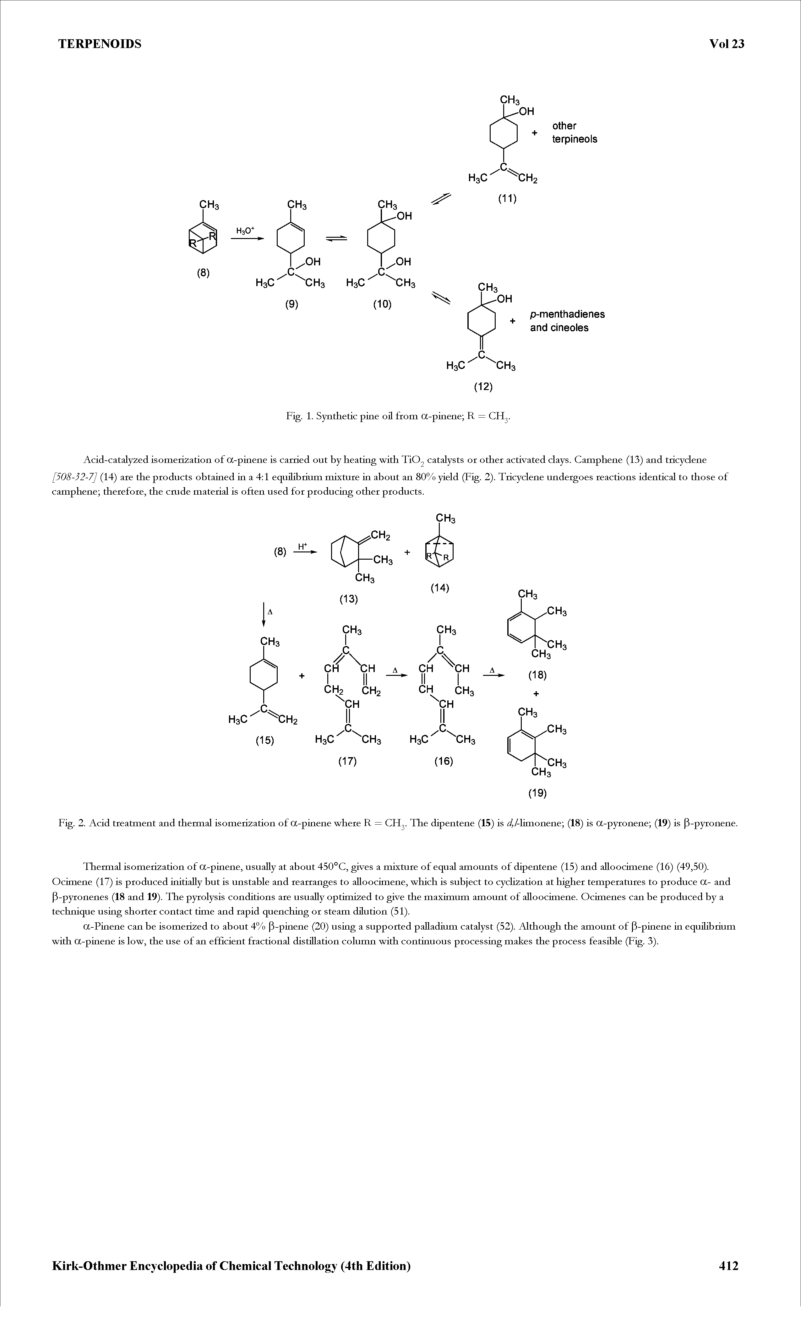 Fig. 2. Acid treatment and thermal isomerization of a-pinene where R = CH. The dipentene (15) is 4 -lhnonene (18) is a-pyronene (19) is P-pyronene.