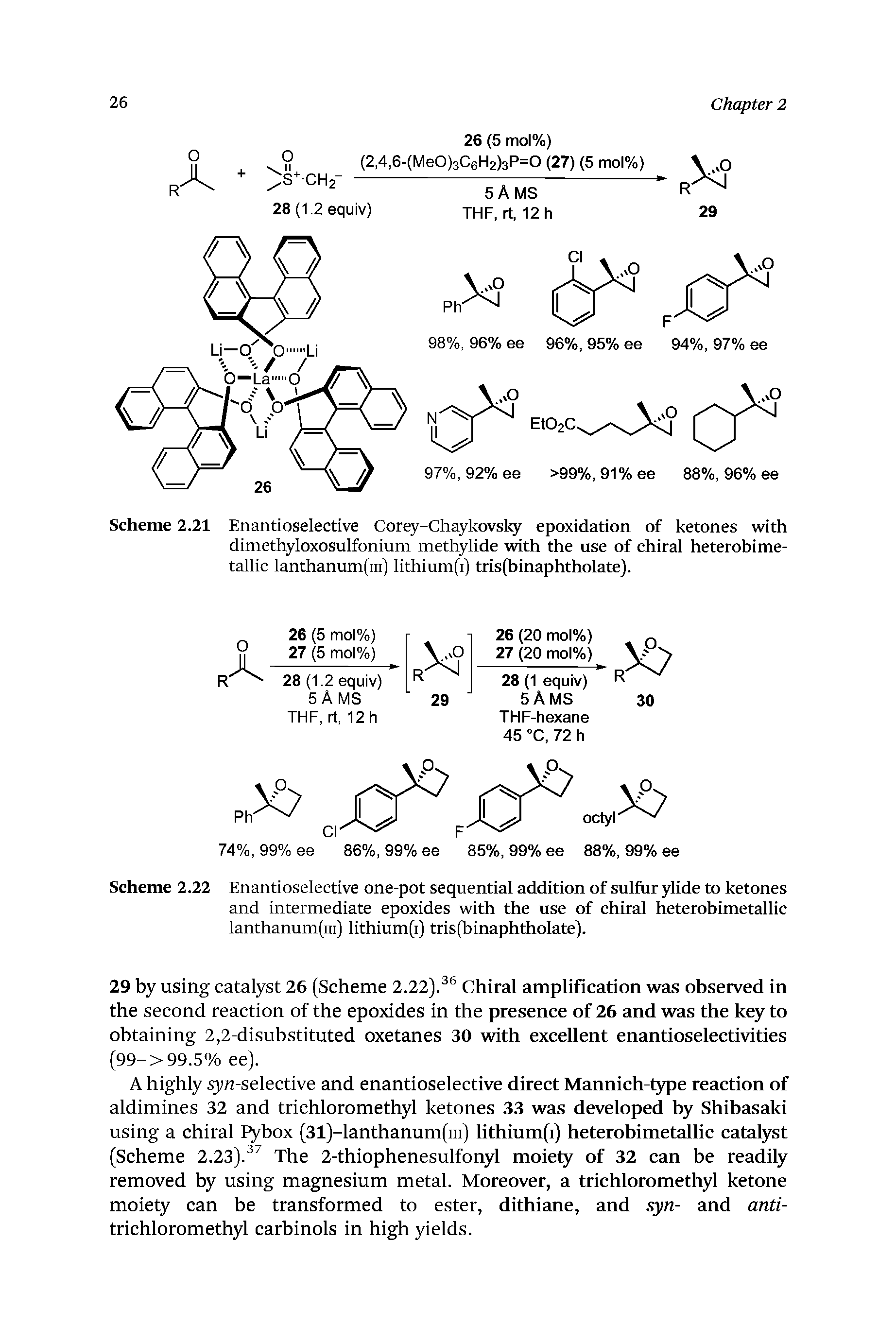 Scheme 2.21 Enantioselective Corey-Chaykovslqr epoxidation of ketones with dimethyloxosulfonium methylide with the use of chiral heterobime-tallic lanthanum(iii) lithium(i) tris(binaphtholate).