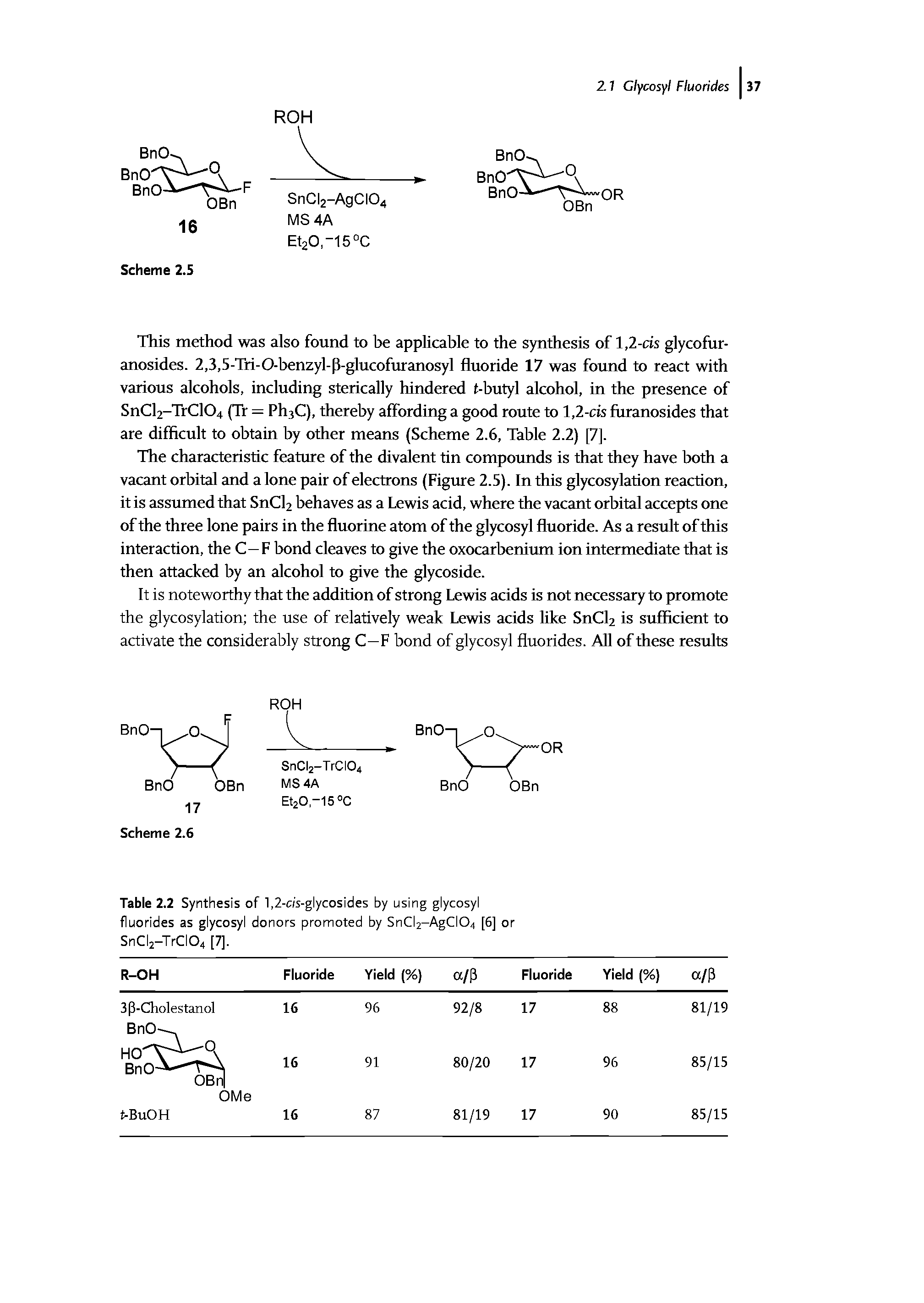 Table 2.2 Synthesis of 1,2-c/s-glycosides by using glycosyl fluorides as glycosyl donors promoted by SnCI2-AgCI04 [6] or SnCI2-TrCI04 [7],...