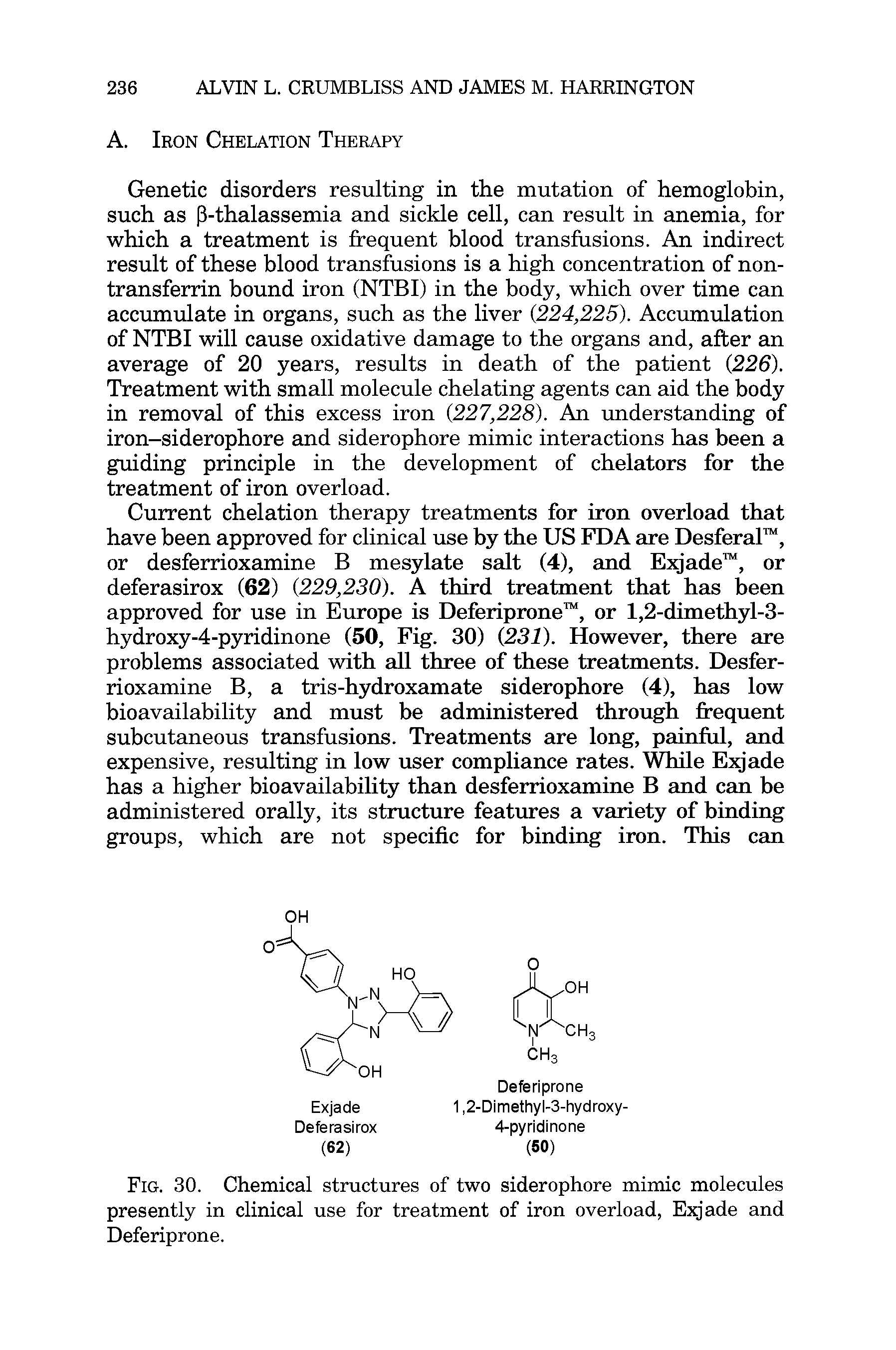 Fig. 30. Chemical structures of two siderophore mimic molecules presently in clinical use for treatment of iron overload, Exjade and Deferiprone.