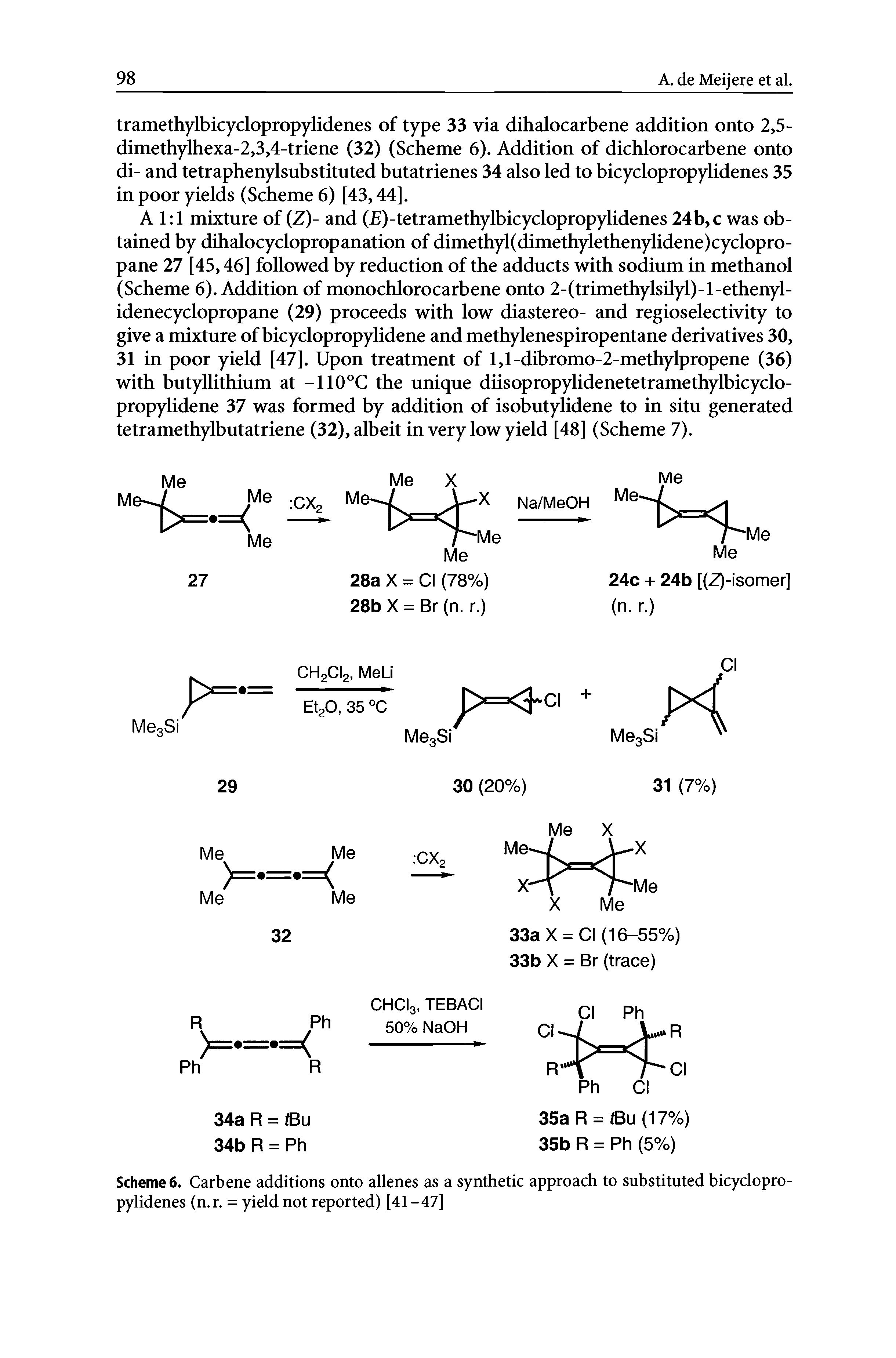 Schemes. Carbene additions onto allenes as a synthetic approach to substituted bicyclopropylidenes (n.r. = yield not reported) [41-47]...