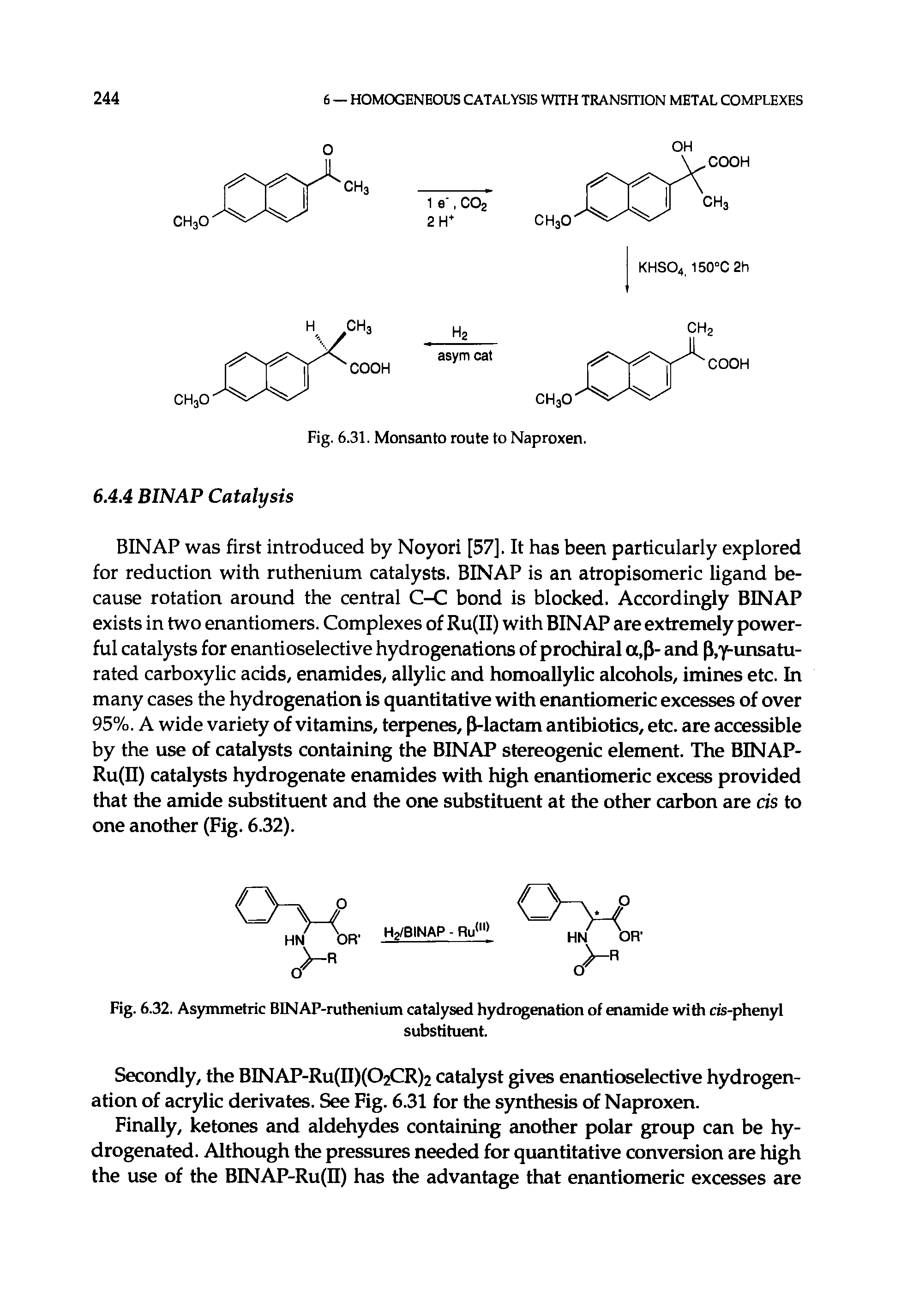 Fig. 6.32. Asymmetric BINAP-ruthenium catalysed hydrogenation of enamide with cis-phenyl...