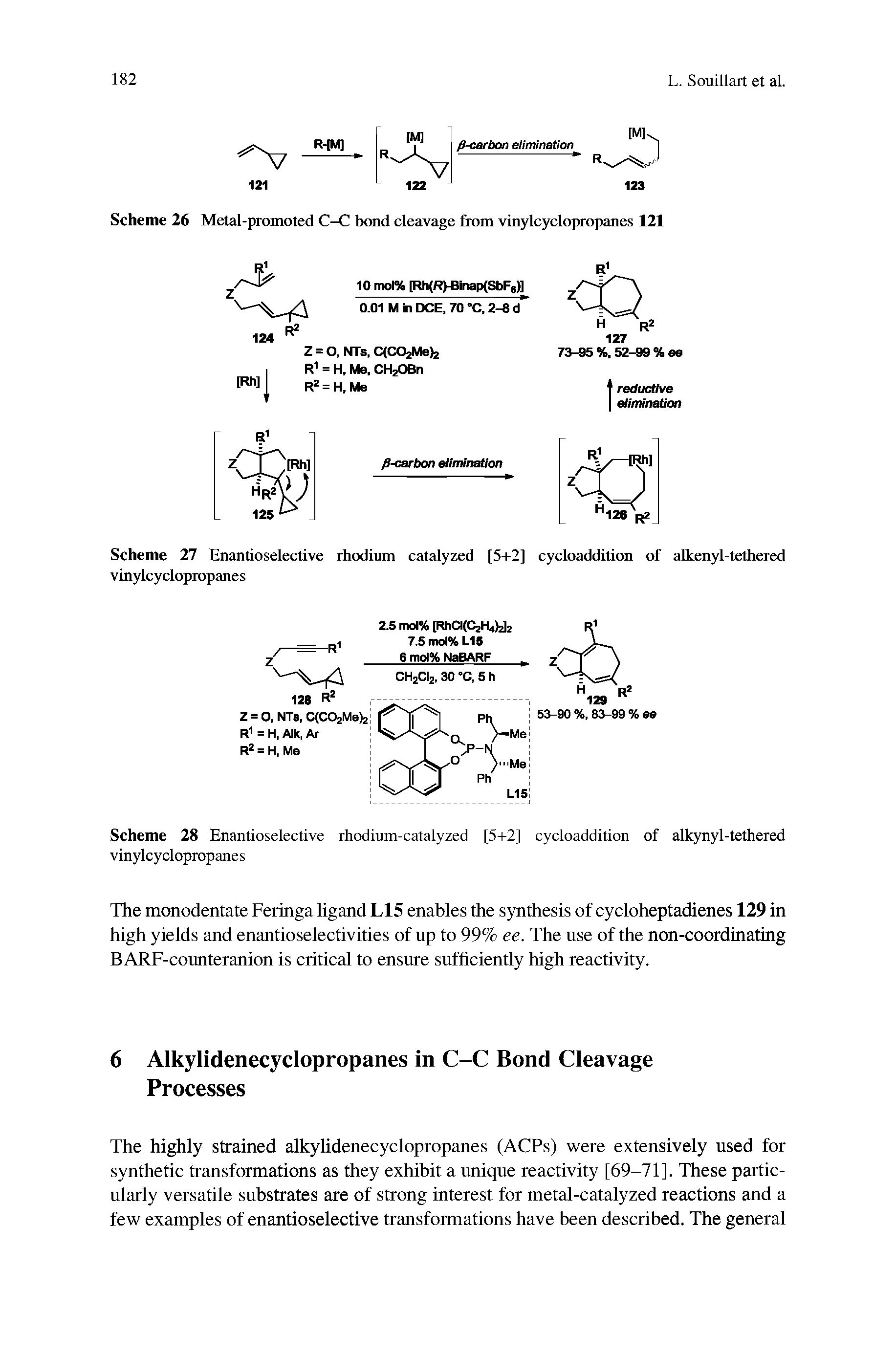 Scheme 27 Enantioselective rhodium catalyzed [5+2] cycloaddition of alkenyl-tethered vinylcyclopropanes...