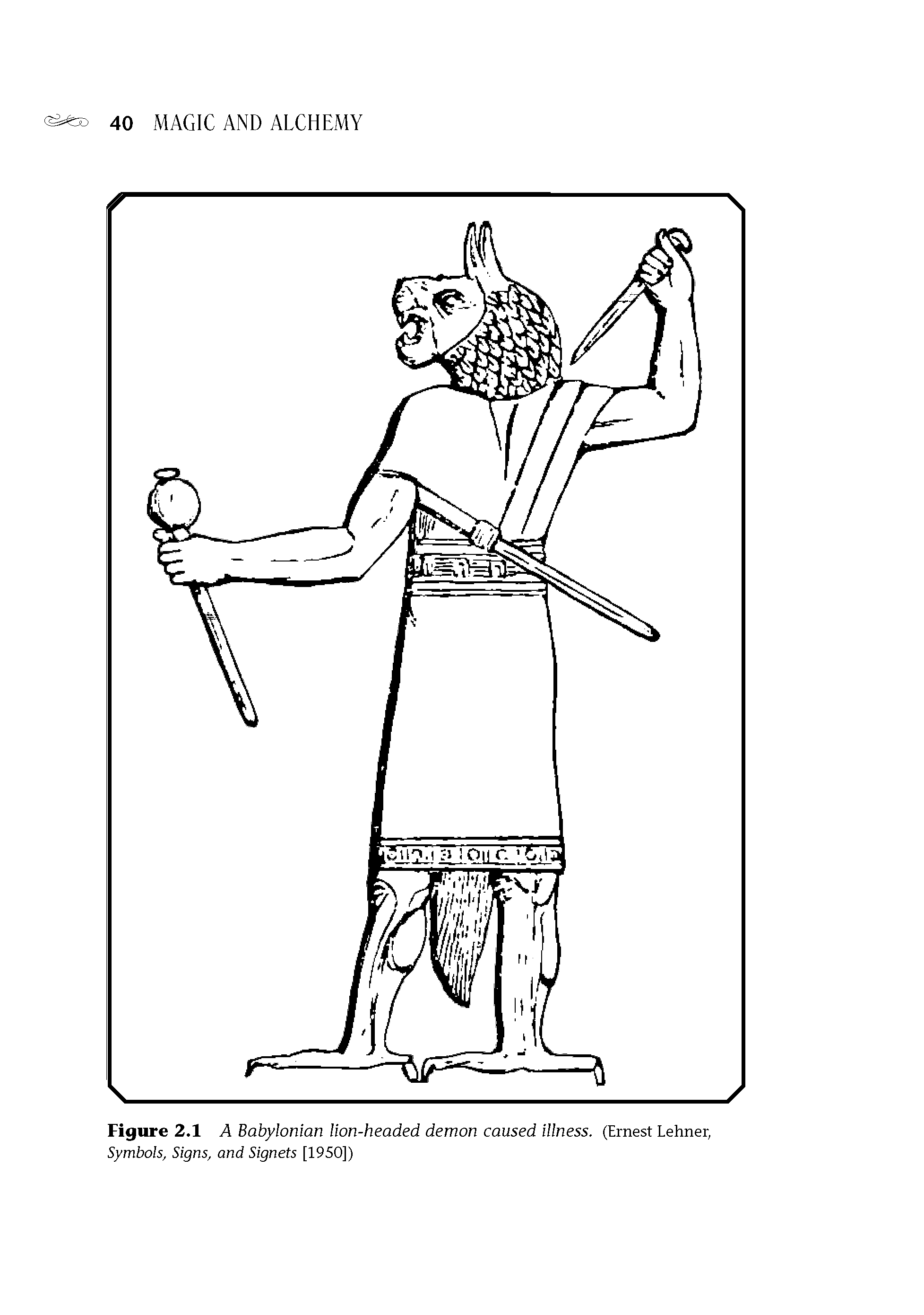 Figure 2.1 A Babylonian lion-headed demon caused illness. (Ernest Lehner, Symbols, Signs, and Signets [1950])...