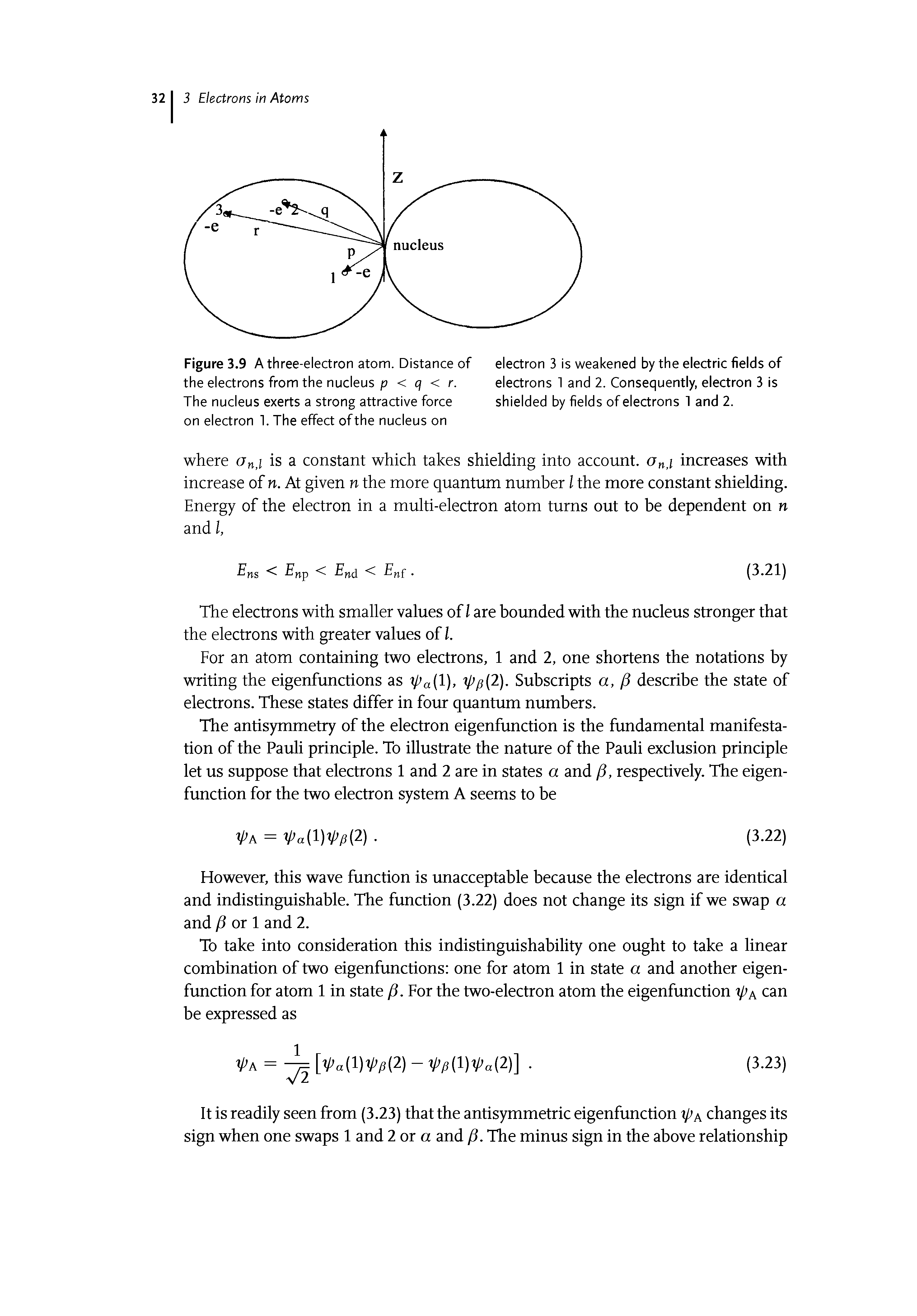 Figure 3.9 A three-electron atom. Distance of the electrons from the nucleus/3 < q < r. The nucleus exerts a strong attractive force on electron 1. The effect of the nucleus on...