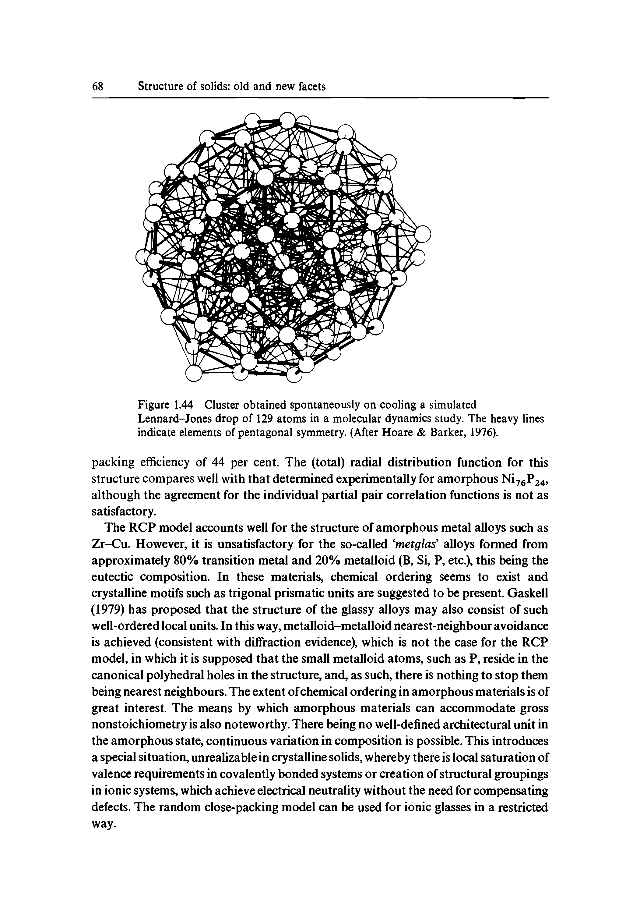 Figure 1.44 Cluster obtained spontaneously on cooling a simulated Lennard-Jones drop of 129 atoms in a molecular dynamics study. The heavy lines indicate elements of pentagonal symmetry. (After Hoare Barker, 1976).