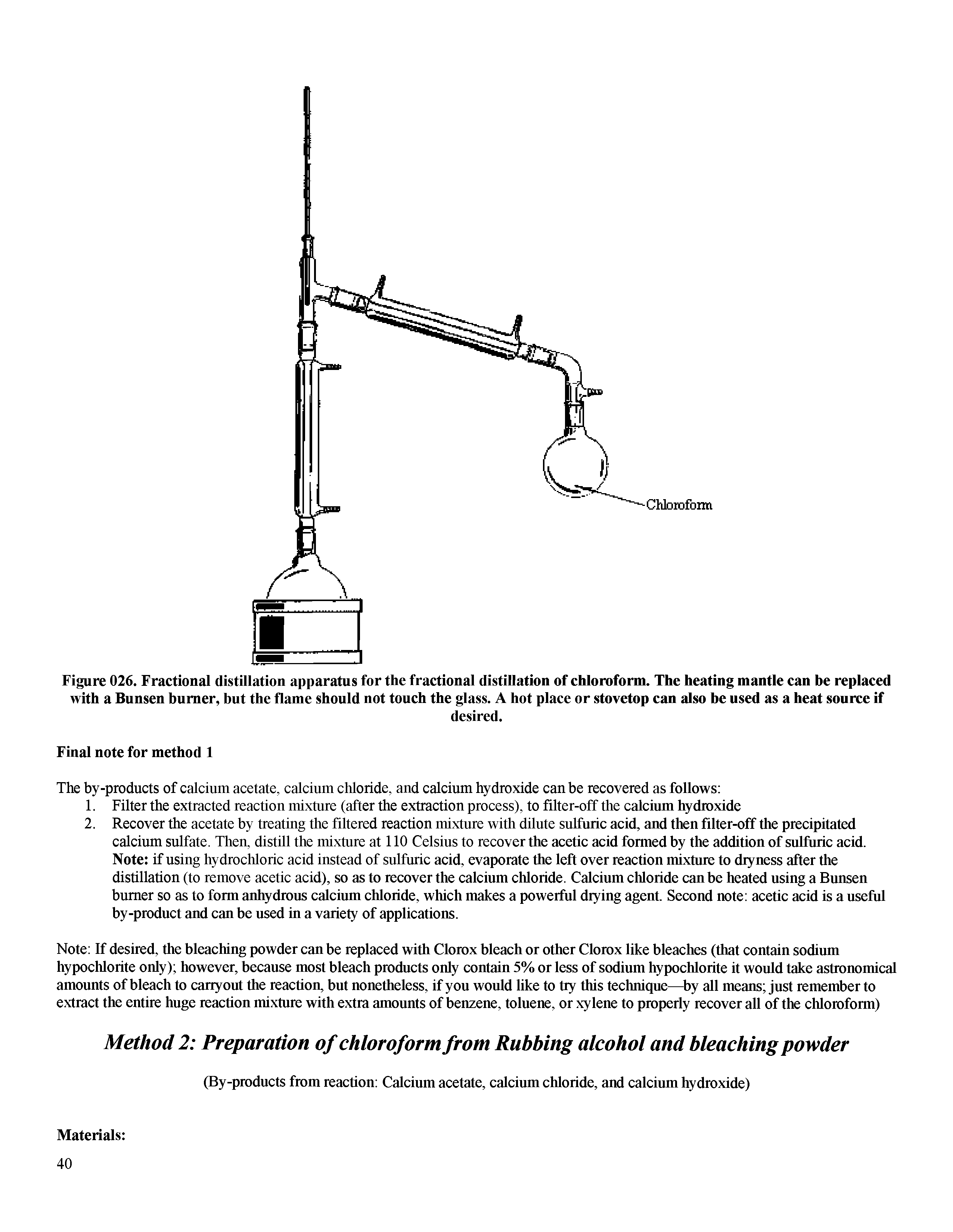 Figure 026. Fractional distillation apparatus for the fractional distillation of chloroform. The heating mantle can be replaced with a Bunsen burner, but the flame should not touch the glass. A hot place or stovetop can also be used as a heat source if...