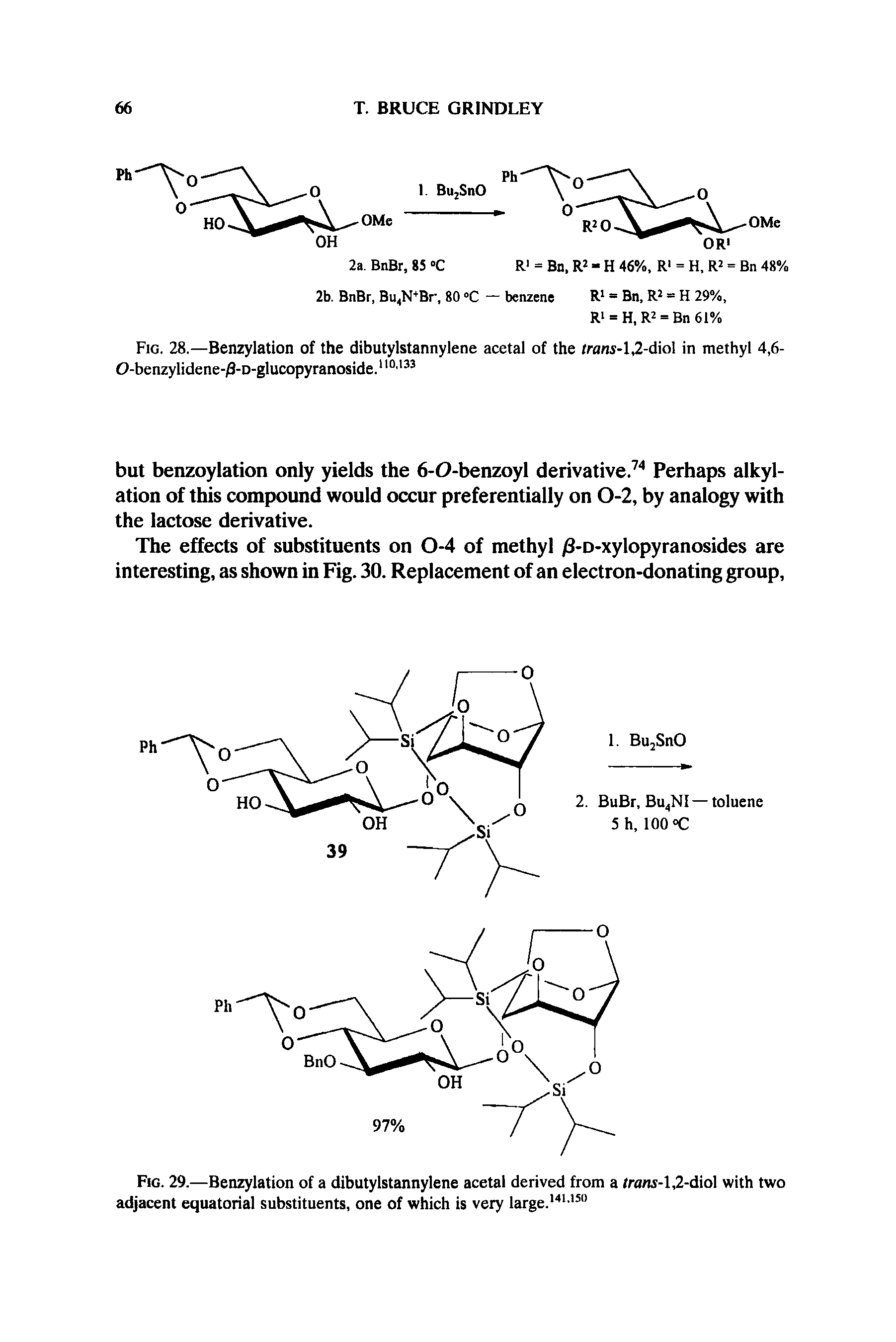 Fig. 29.—Benzylation of a dibutylstannylene acetal derived from a lra/w-l,2-diol with two adjacent equatorial substituents, one of which is very large.141150...