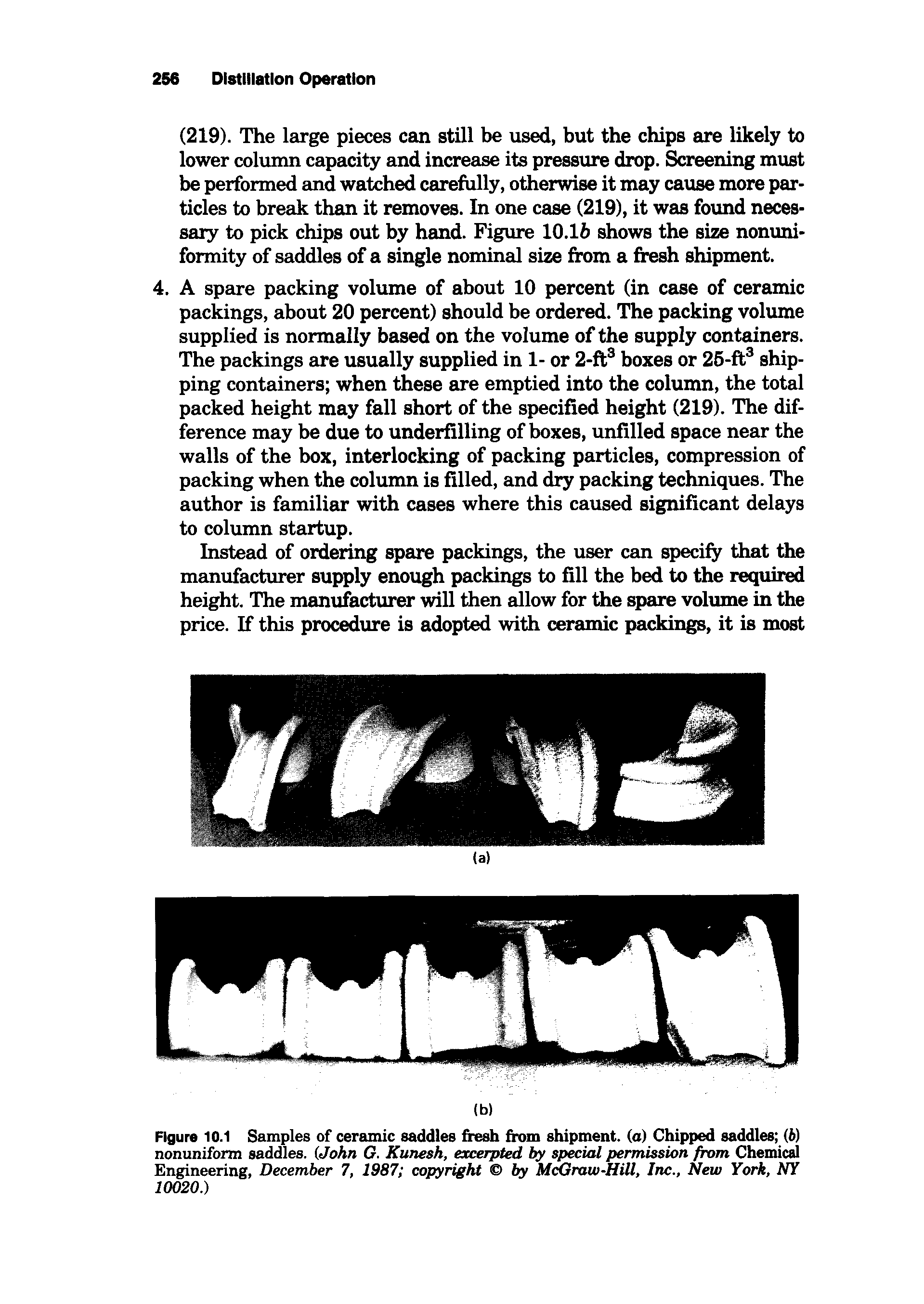 Figure 10.1 Samples of ceramic saddles fresh from shipment, (a) Chipped saddles (6) nonuniform saddles. (John G. Kunesh, excerpted by special permission from Chemical Engineering, December 7, 1987 copyright by McGraw-Hill, Inc., New York, NY 10020.)...