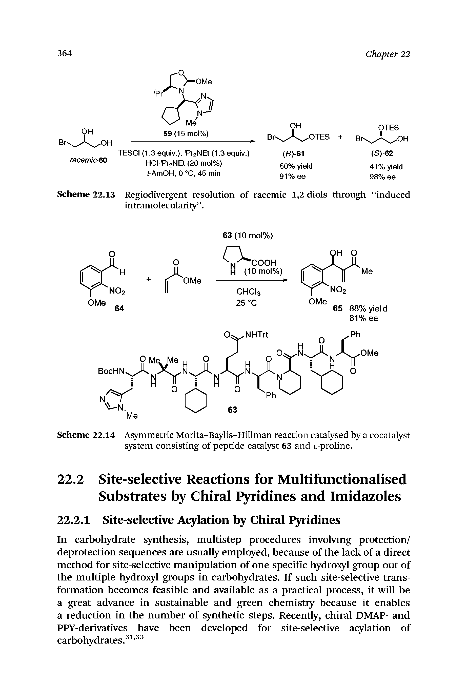 Scheme 22.14 Asymmetric Morita-Baylis-Hillman reaction catalysed by a cocatalyst system consisting of peptide catalyst 63 and t-proline.