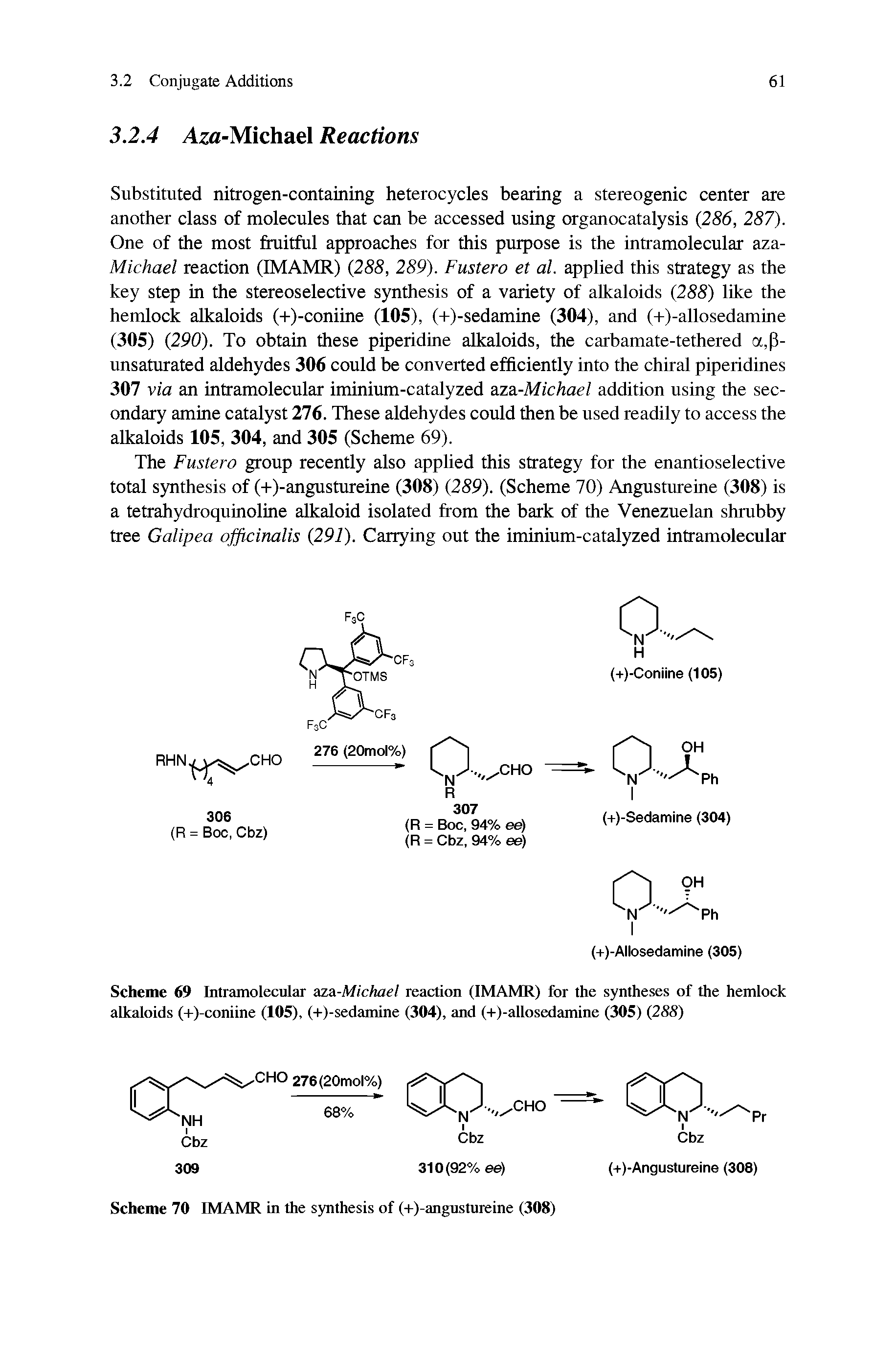 Scheme 69 Intramolecular azsi-Michael reaction (IMAMR) for the syntheses of the hemlock alkaloids (+)-coniine (105), (+)-sedamine (304), and (+)-allosedamine (305) 288)...