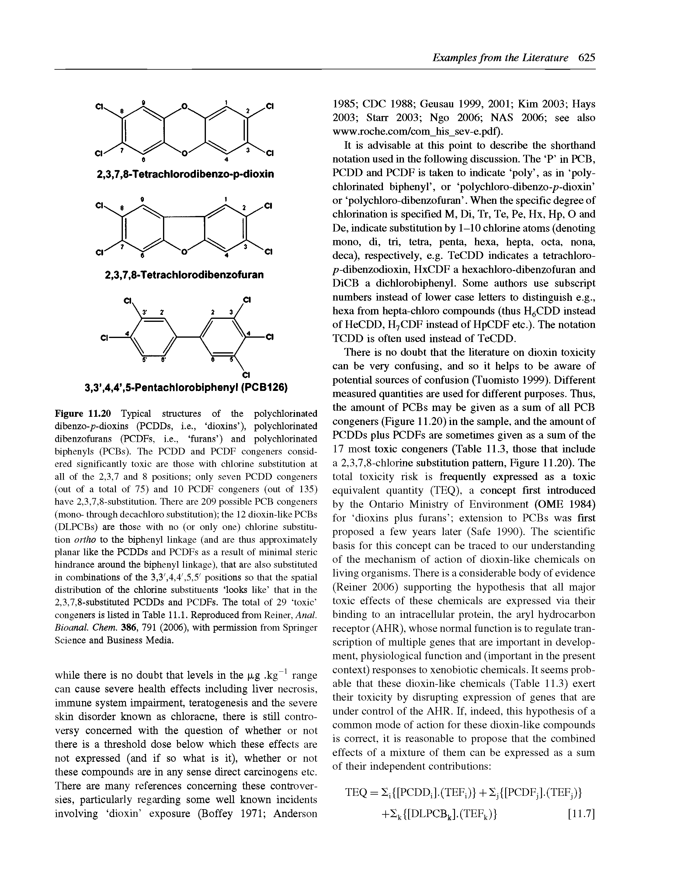 Figure 11.20 Typical structures of the polychlorinated dibenzo-p-dioxins (PCDDs, i.e., dioxins ), polychlorinated dibenzofurans (PCDFs, i.e., furans ) and polychlorinated...