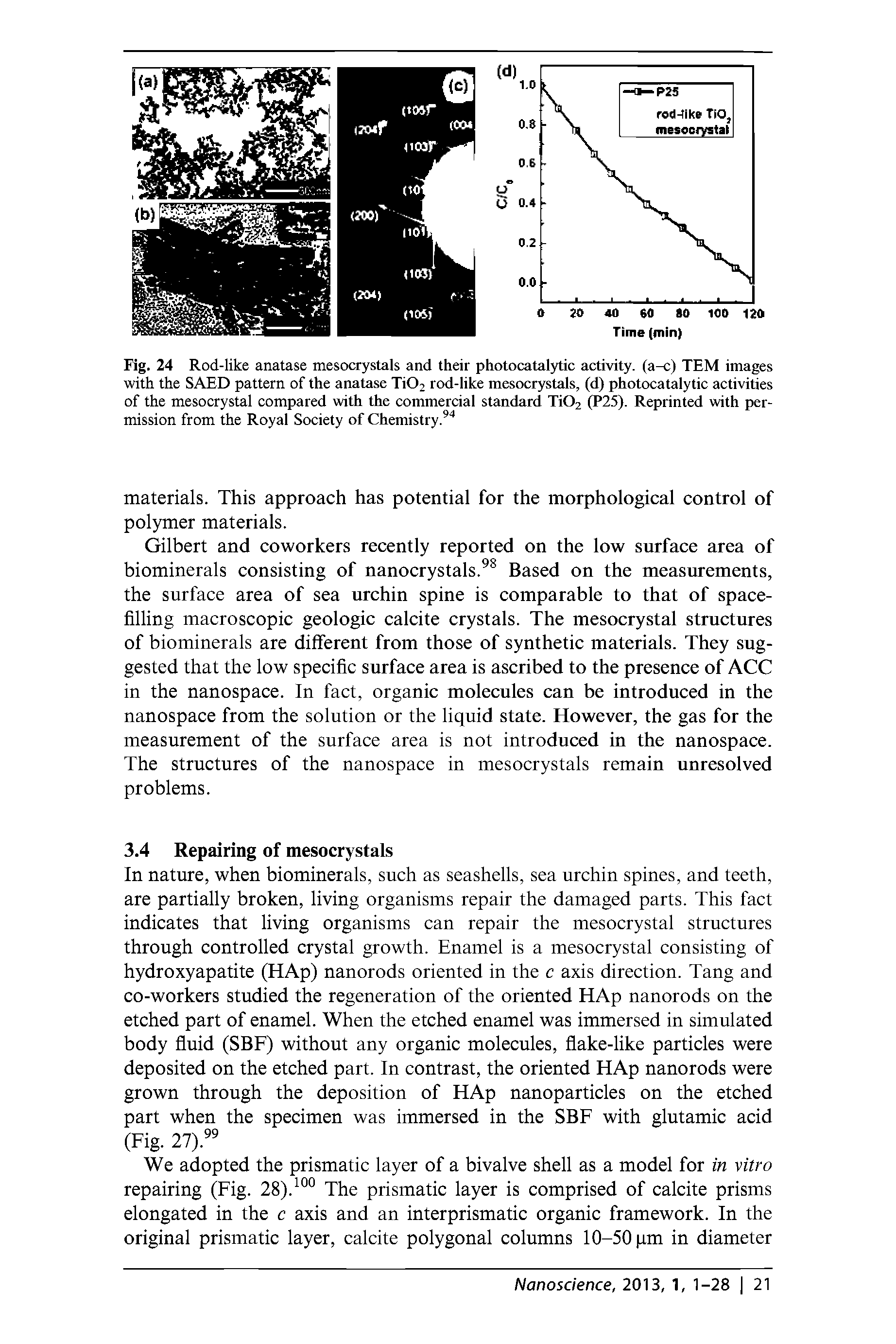 Fig. 24 Rod-like anatase mesocrystals and their photocatalytic activity, (a-c) TEM images with the SAED pattern of the anatase Ti02 rod-like mesocrystals, (d) photocatalytic activities of the mesocrystal compared with the commercial standard Xi02 (P25). Reprinted with permission from the Royal Society of Chemistry...