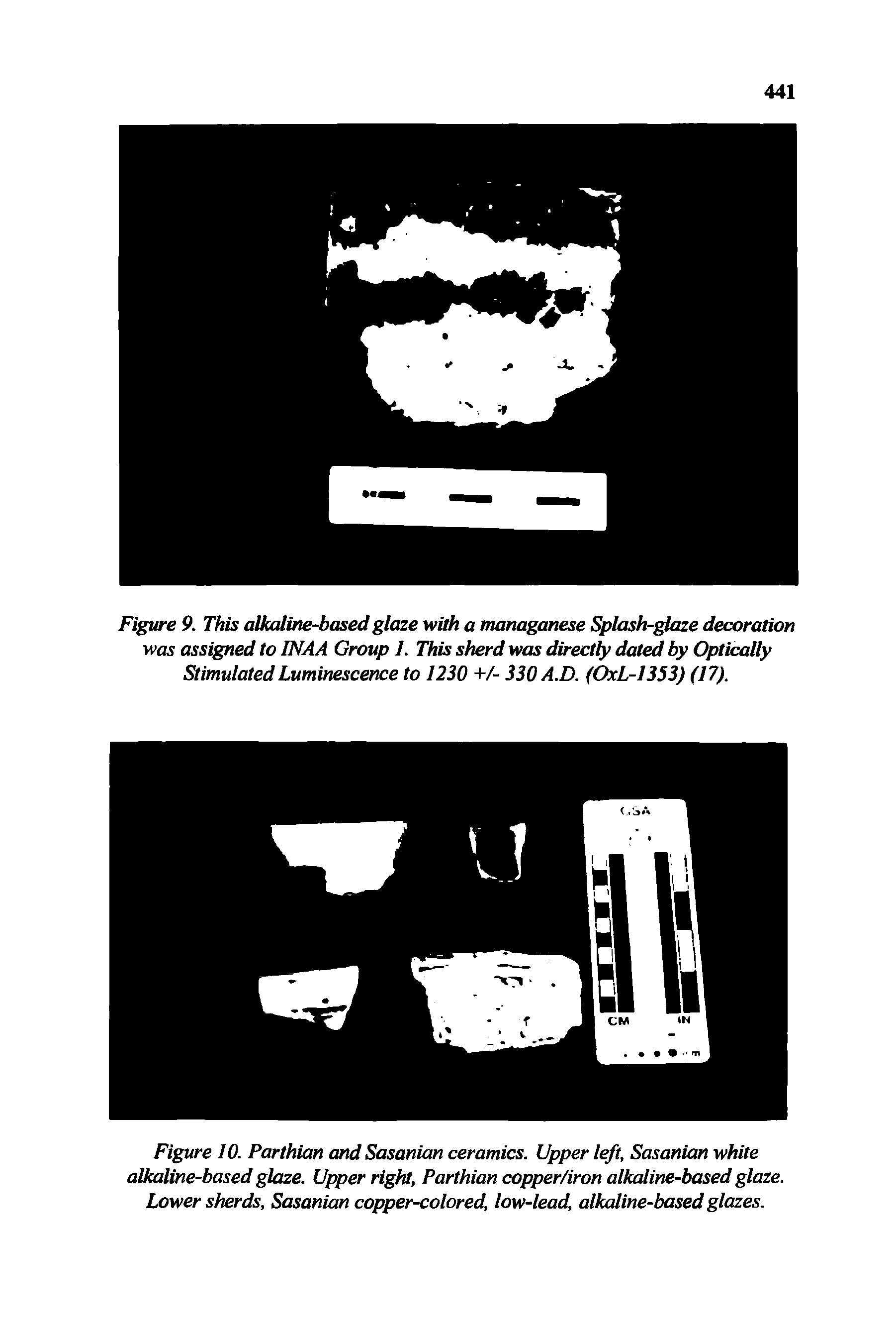 Figure 9. This alkaline-based glaze with a managanese Splash-glaze decoration was assigned to INAA Group 1. This sherd was directly dated by Optically Stimulated Luminescence to 1230 +/- 330A.D. (OxL-1353) (17).