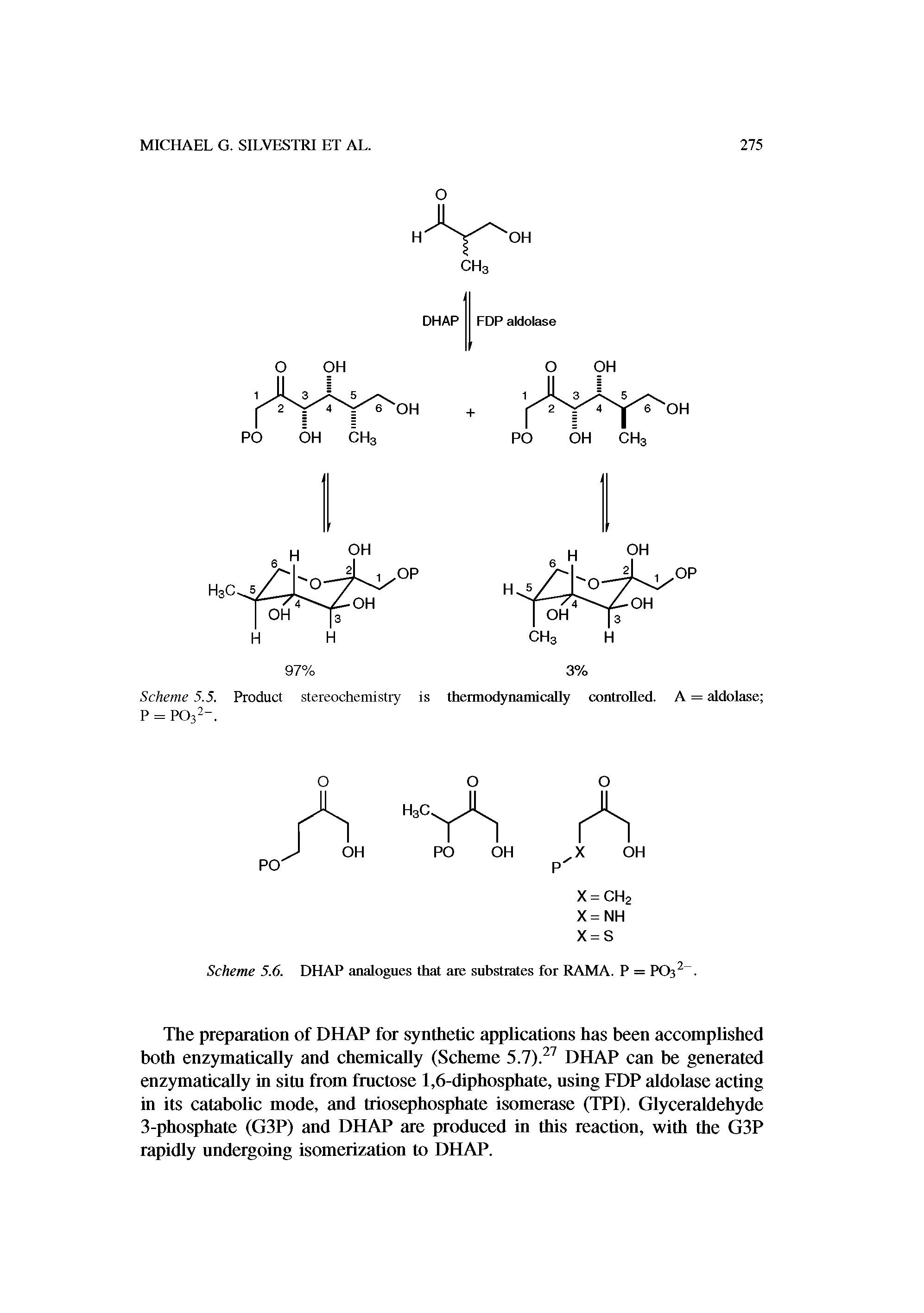 Scheme 5.5. Product stereochemistry is thermodynamically controlled. A = aldolase P = PO32-.