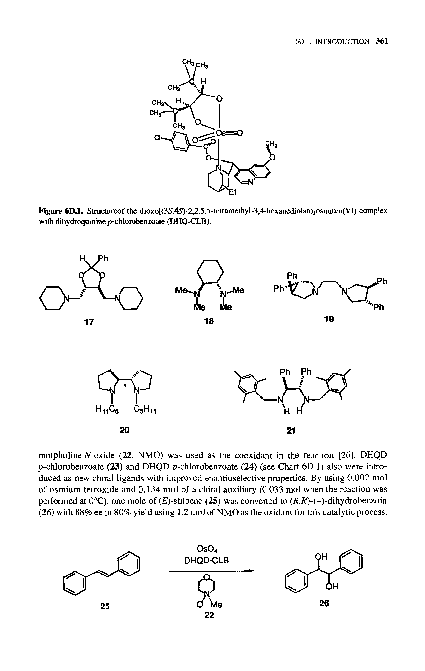 Figure 6D.1. Structureof the dioxo[(3.S,4 )-2,2,5,5-tetramethyl-3,4-hexanediolato]osmium(VI) complex with dihydroquinine p-chlorobenzoate (DHQ-CLB).