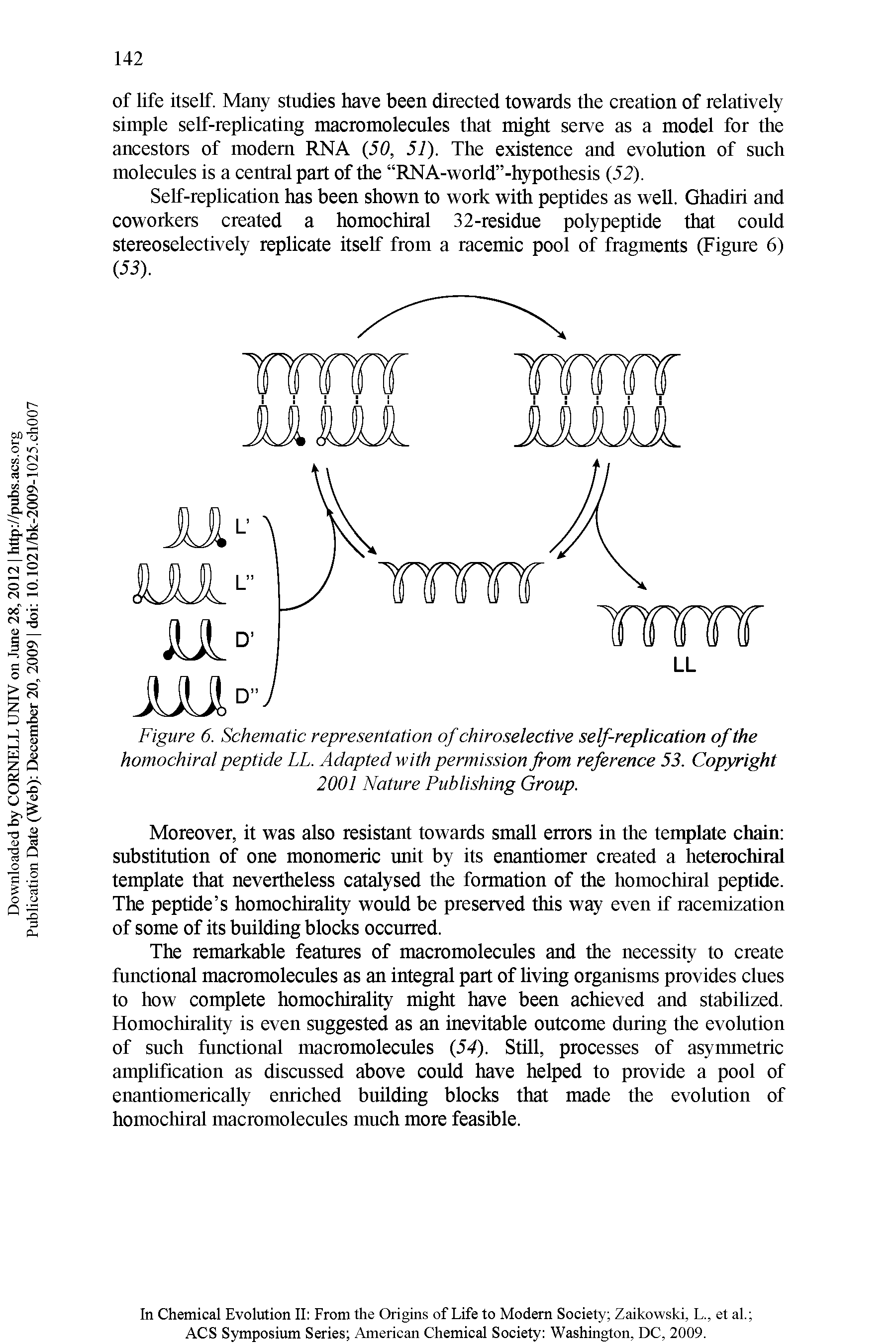 Figure 6. Schematic representation of chiroselective self-replication of the homochiral peptide LL. Adapted with permission from reference 53. Copyright 2001 Nature Publishing Group.