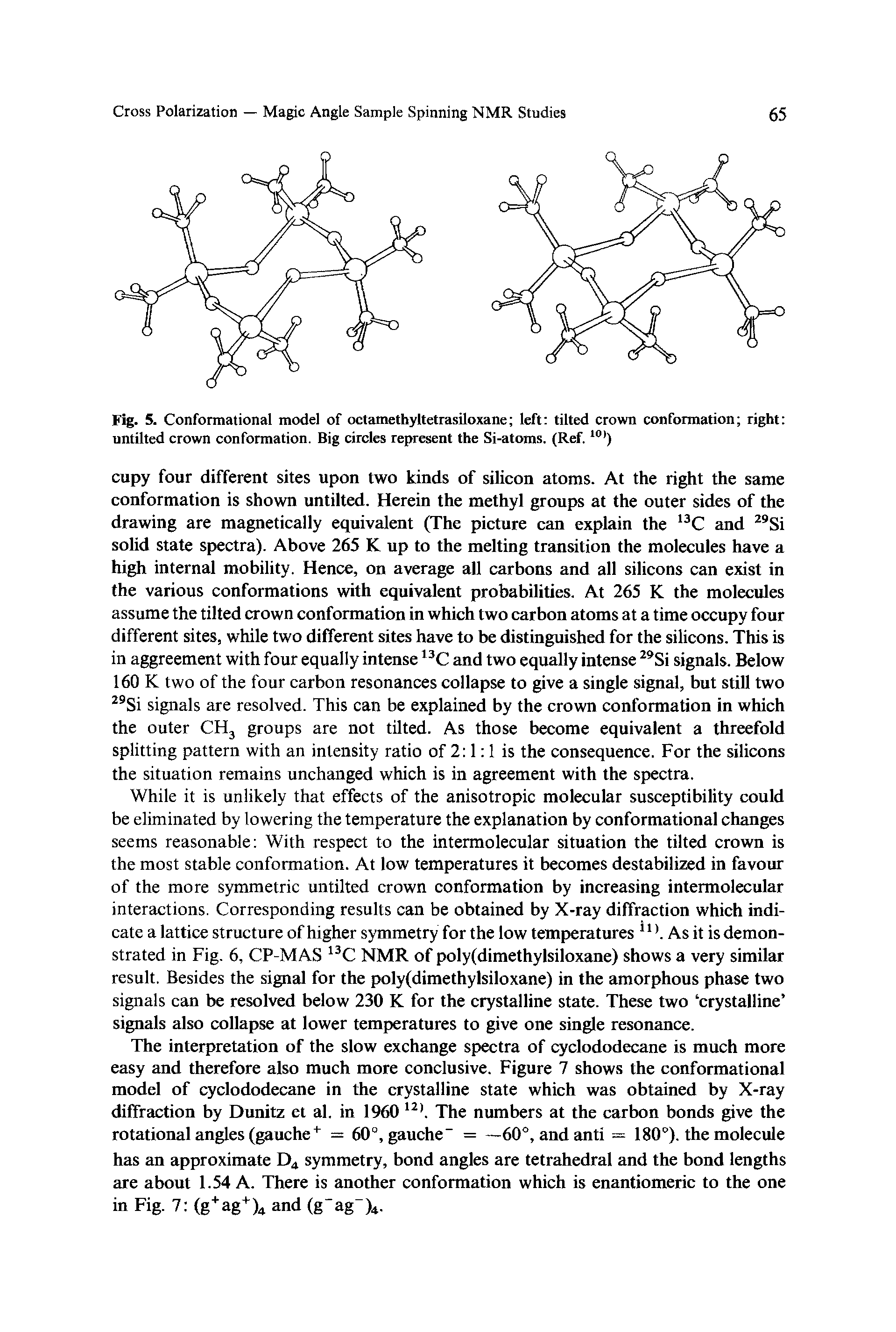 Fig. 5. Conformational model of octamethyltetrasiloxane left tilted crown conformation right untilted crown conformation. Big circles represent the Si-atoms. (Ref. 10))...