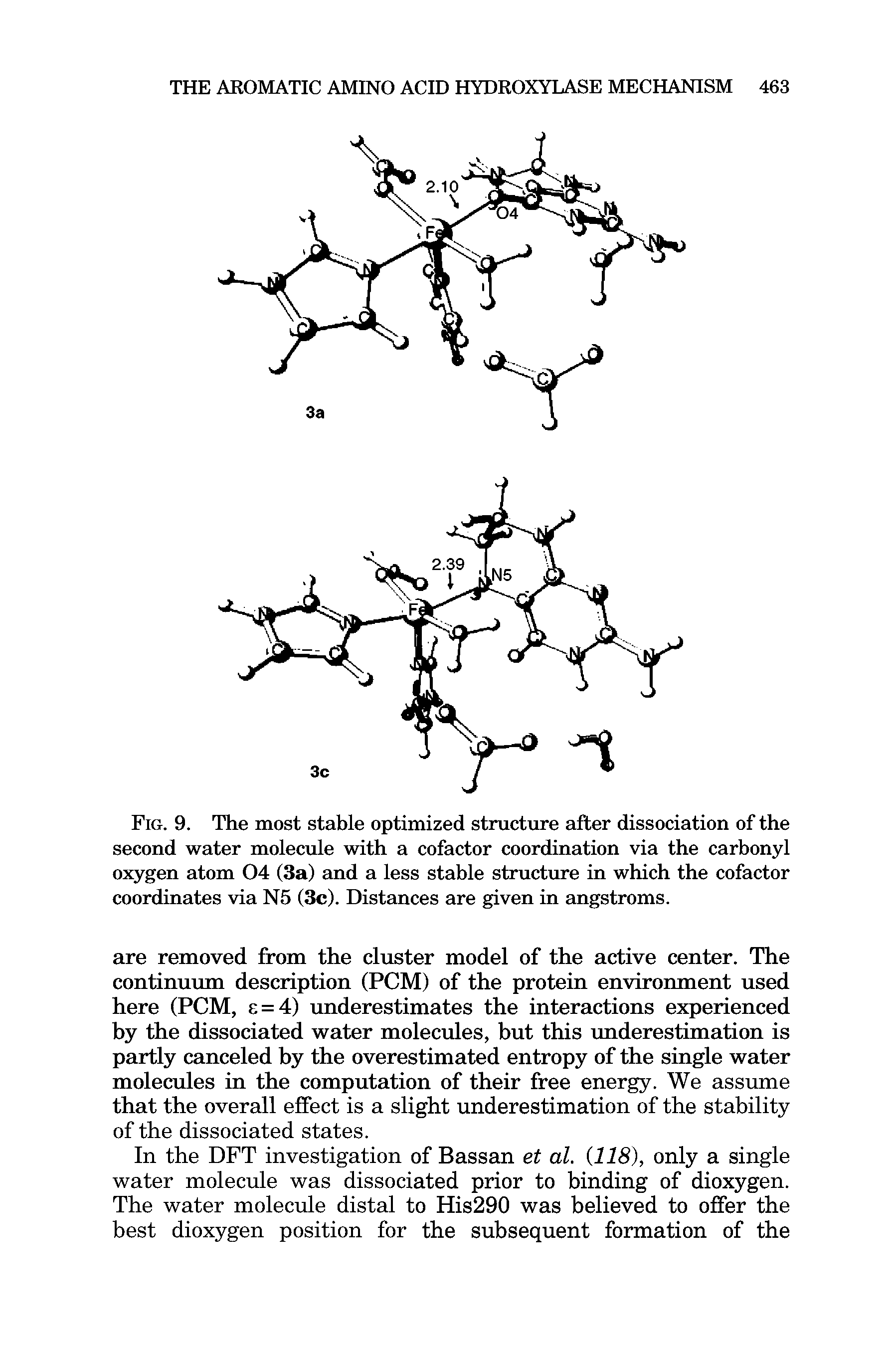 Fig. 9. The most stable optimized structure after dissociation of the second water molecule with a cofactor coordination via the carbonyl oxygen atom 04 (3a) and a less stable structure in which the cofactor coordinates via N5 (3c). Distances are given in angstroms.