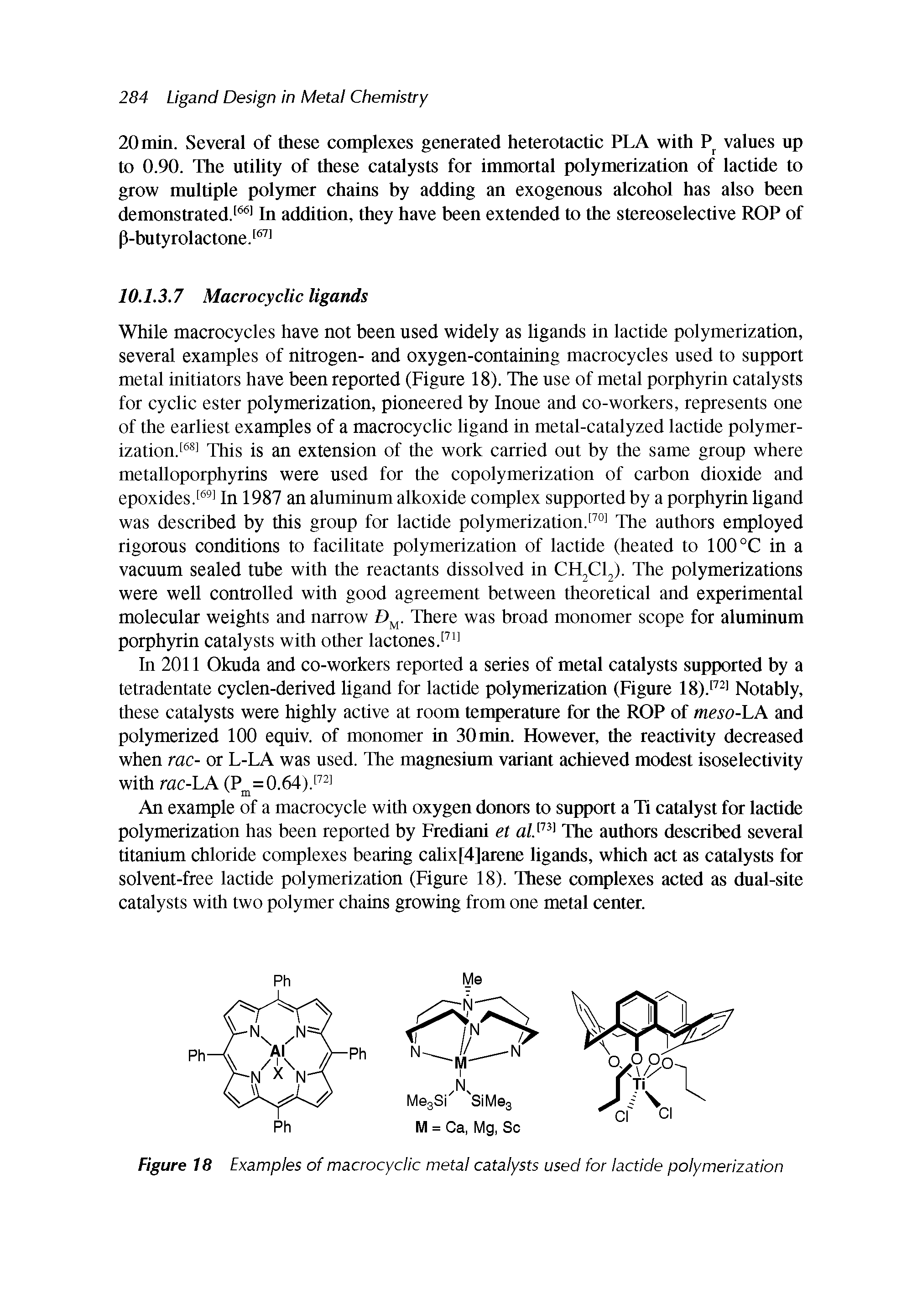 Figure 18 Examples of macrocyclic metal catalysts used for lactide polymerization...