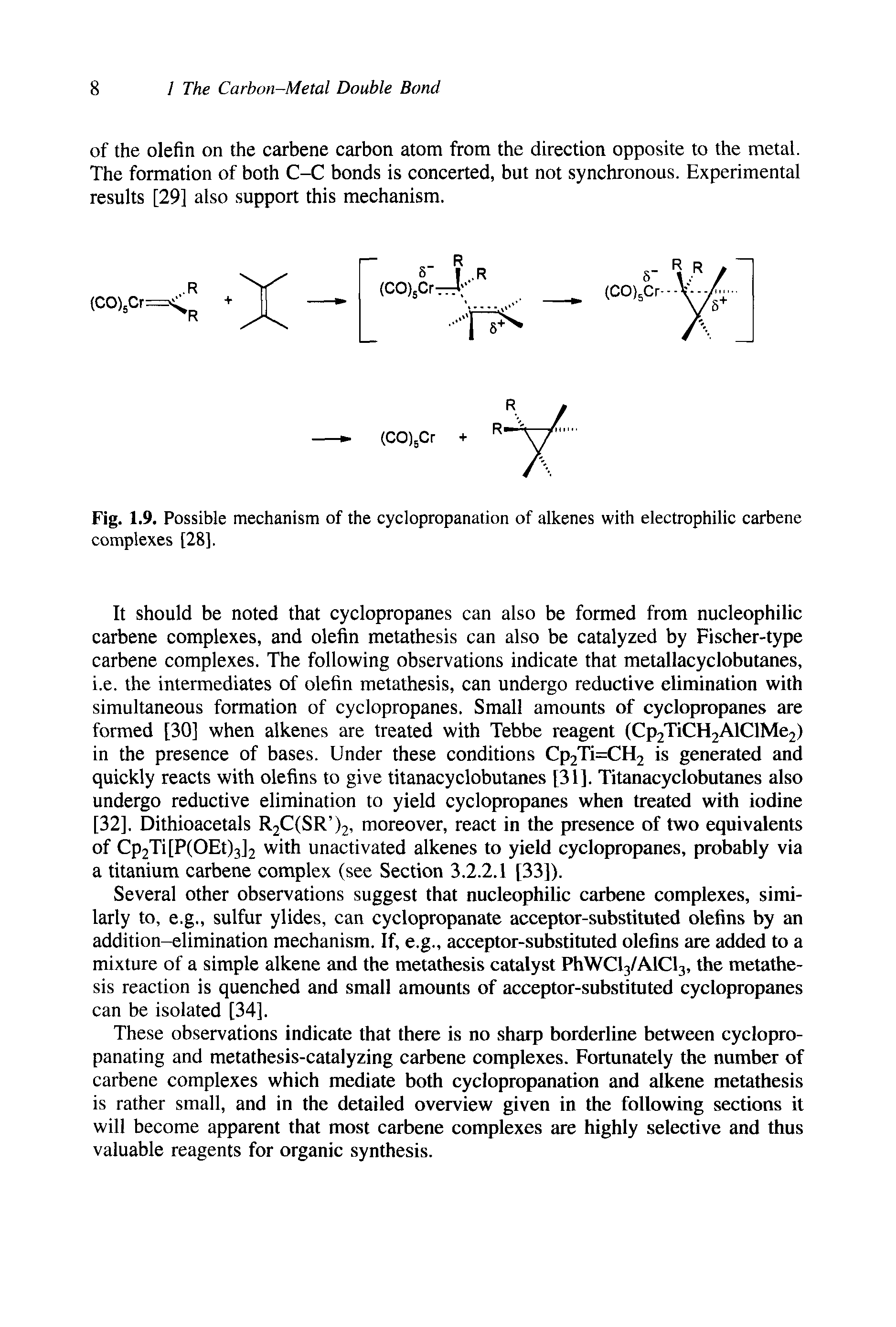 Fig. 1.9. Possible mechanism of the cyclopropanation of alkenes with electrophilic carbene complexes [28].