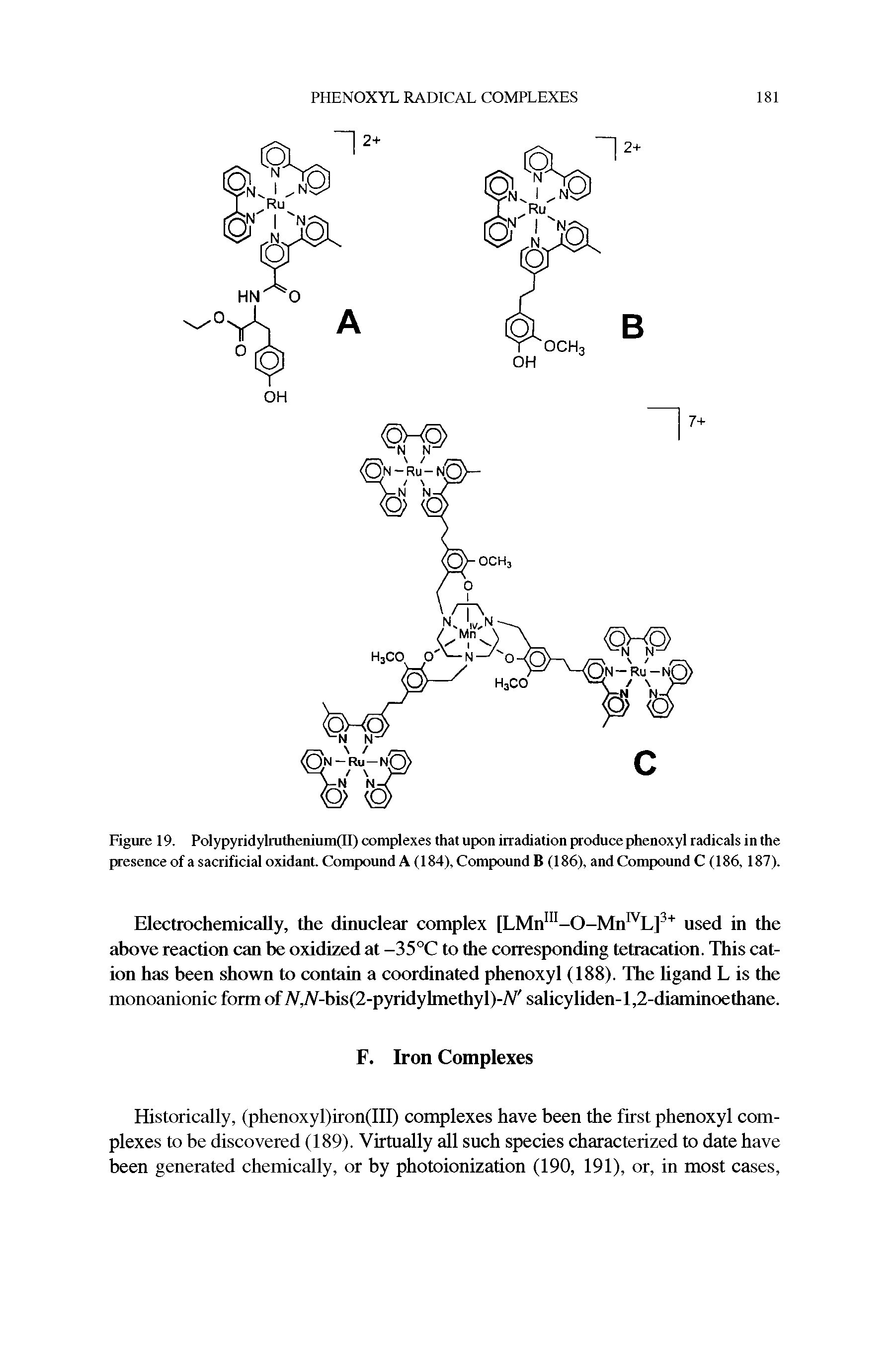 Figure 19. Polypyridylruthenium(II) complexes that upon irradiation producephenoxyl radicals in the presence of a sacrificial oxidant. Compound A (184), Compound B (186), and Compound C (186, 187).