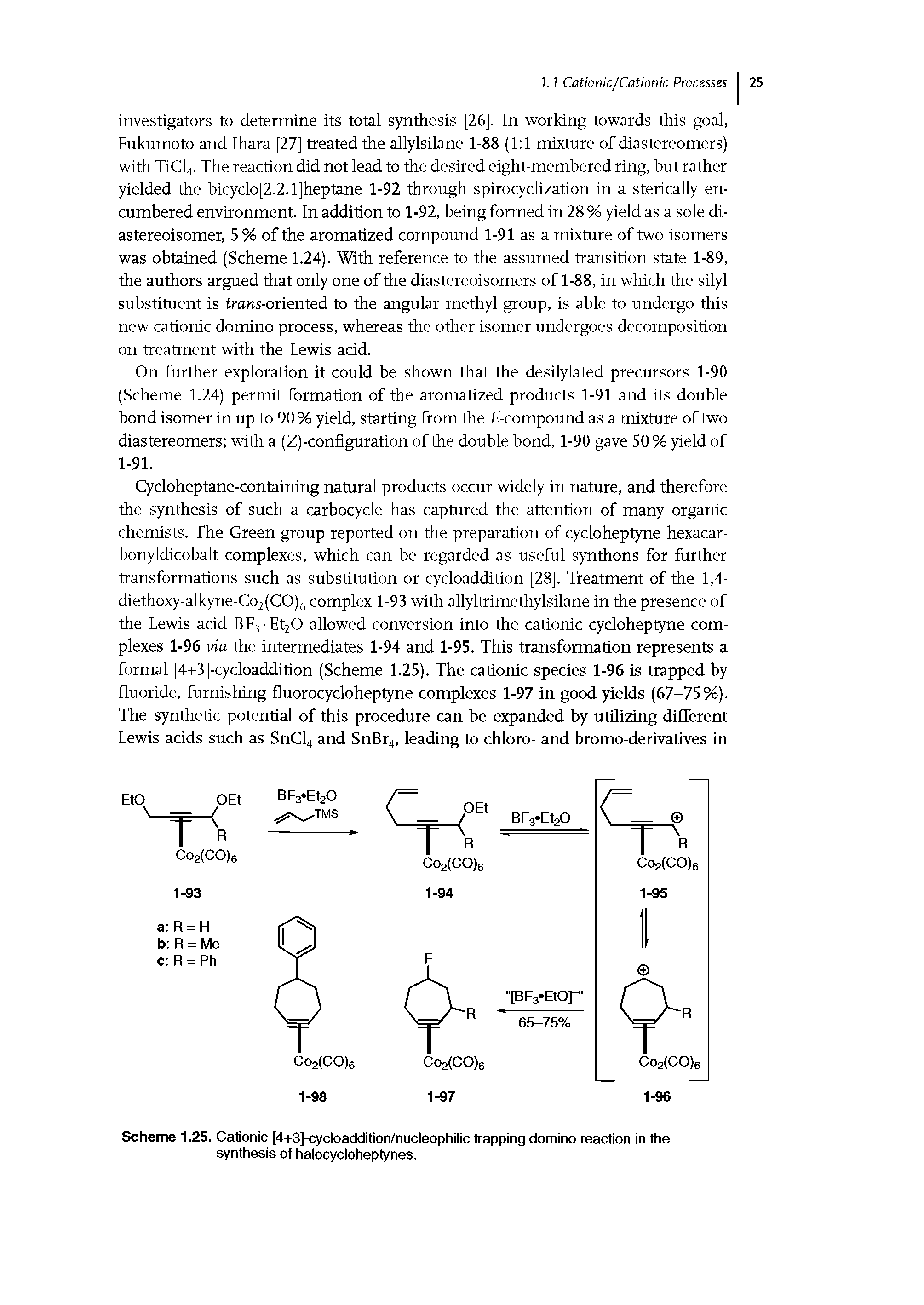 Scheme 1.25. Cationic [4+3]-cycloaddition/nucleophilic trapping domino reaction in the synthesis of halocycloheptynes.