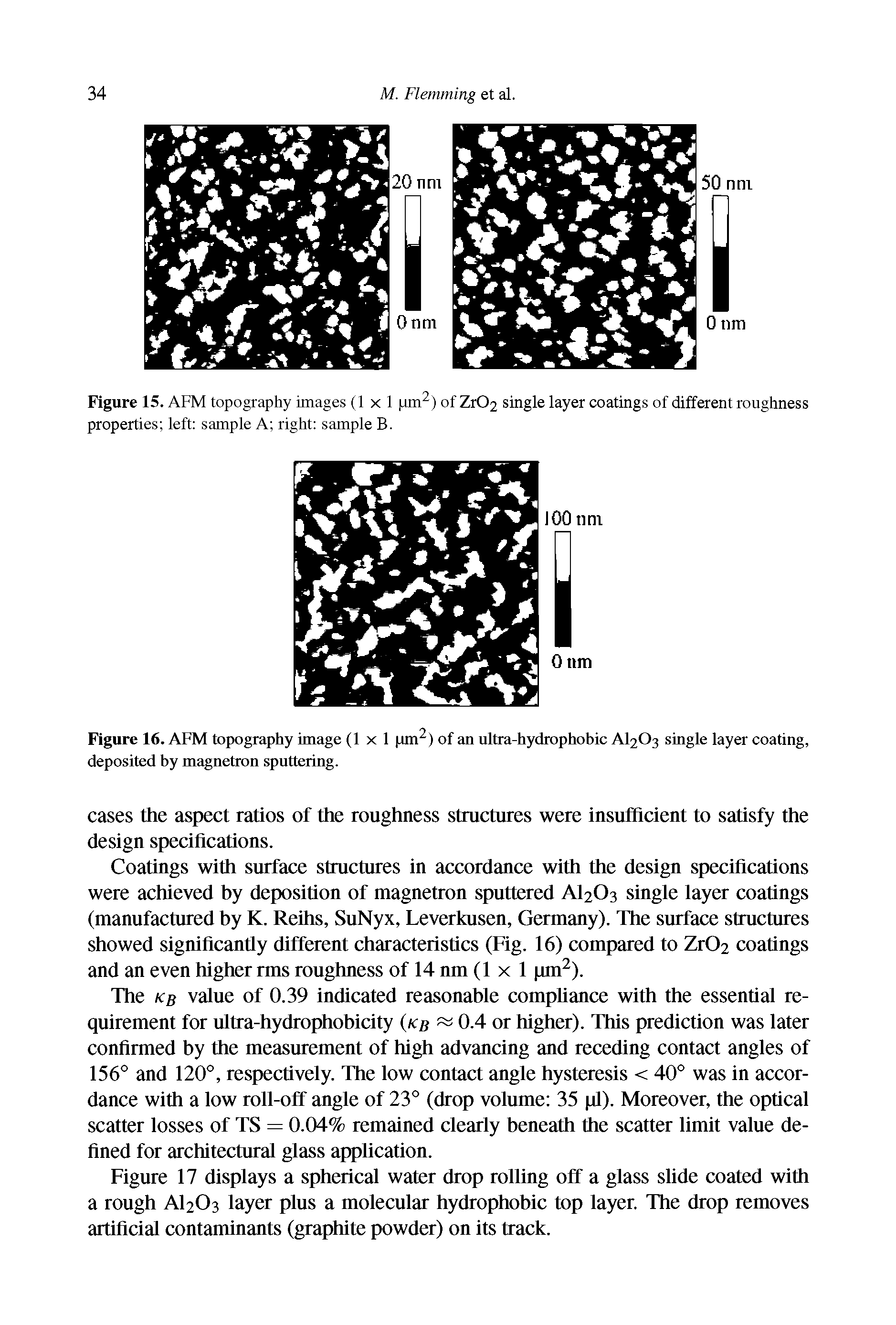 Figure 15. AFM topography images (1x1 jm ) of Zr02 single layer coatings of different roughness properties left sample A right sample B.