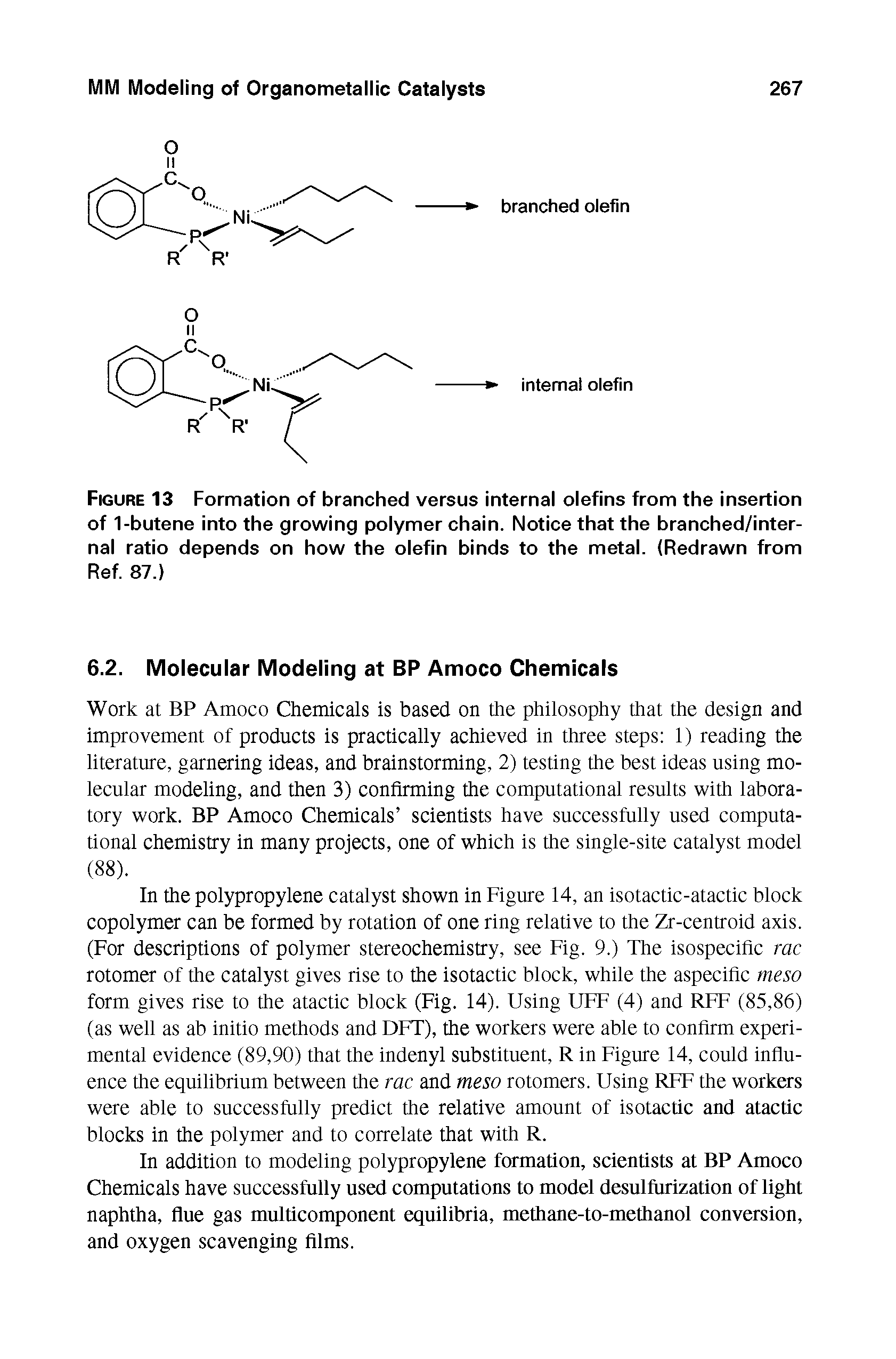 Figure 13 Formation of branched versus internal olefins from the insertion of 1-butene into the growing polymer chain. Notice that the branched/inter-nal ratio depends on how the olefin binds to the metal. (Redrawn from Ref. 87.)...