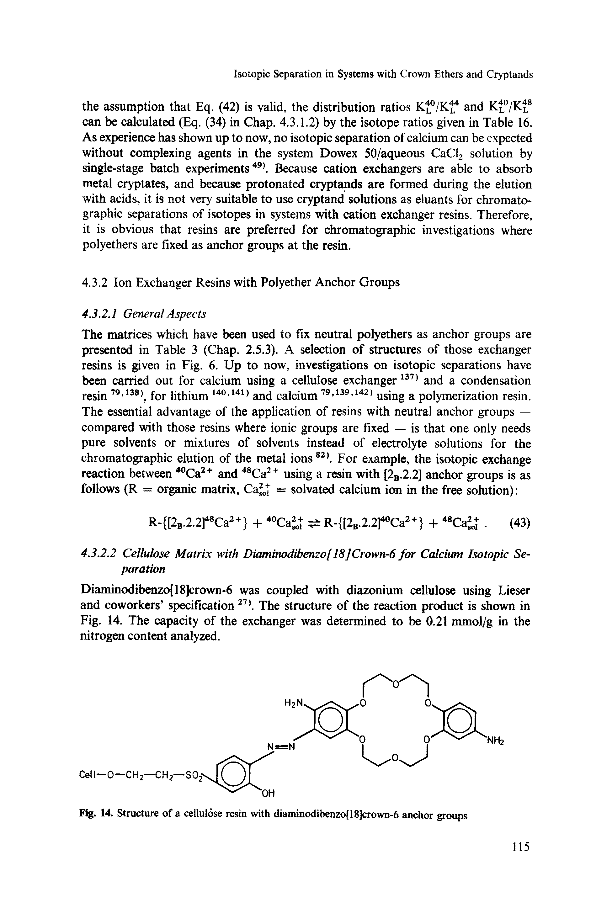 Fig. 14. Structure of a cellulose resin with diaminodibenzo[18]crown-6 anchor groups...