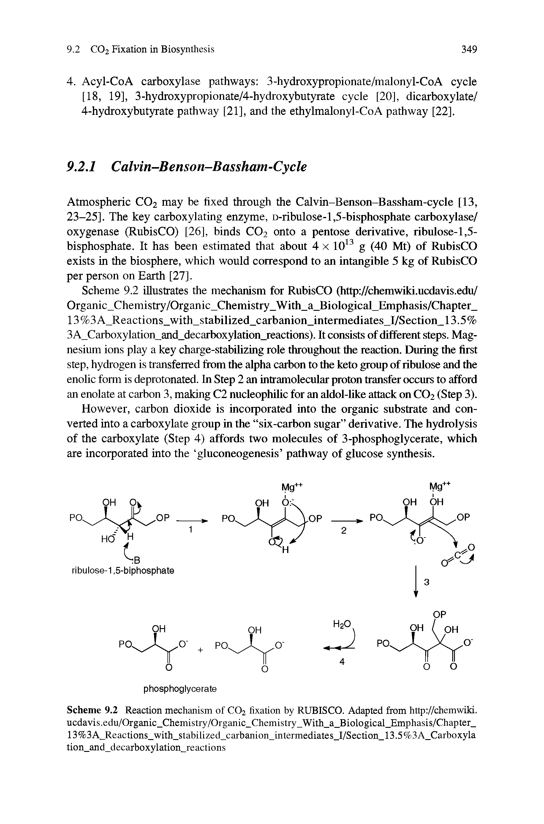 Scheme 9.2 Reaction mechanism of CO2 fixation by RUBISCO. Adapted from http //chemwiki. ucdavis.edu/Organic Chemistry/Organic Chemistry With a BioIogicai Emphasis/Chapter 13%3A Reactions with stabiIized carbanion intermediates I/Section 13.5%3A Carboxyla tion and decarboxyiation reactions...