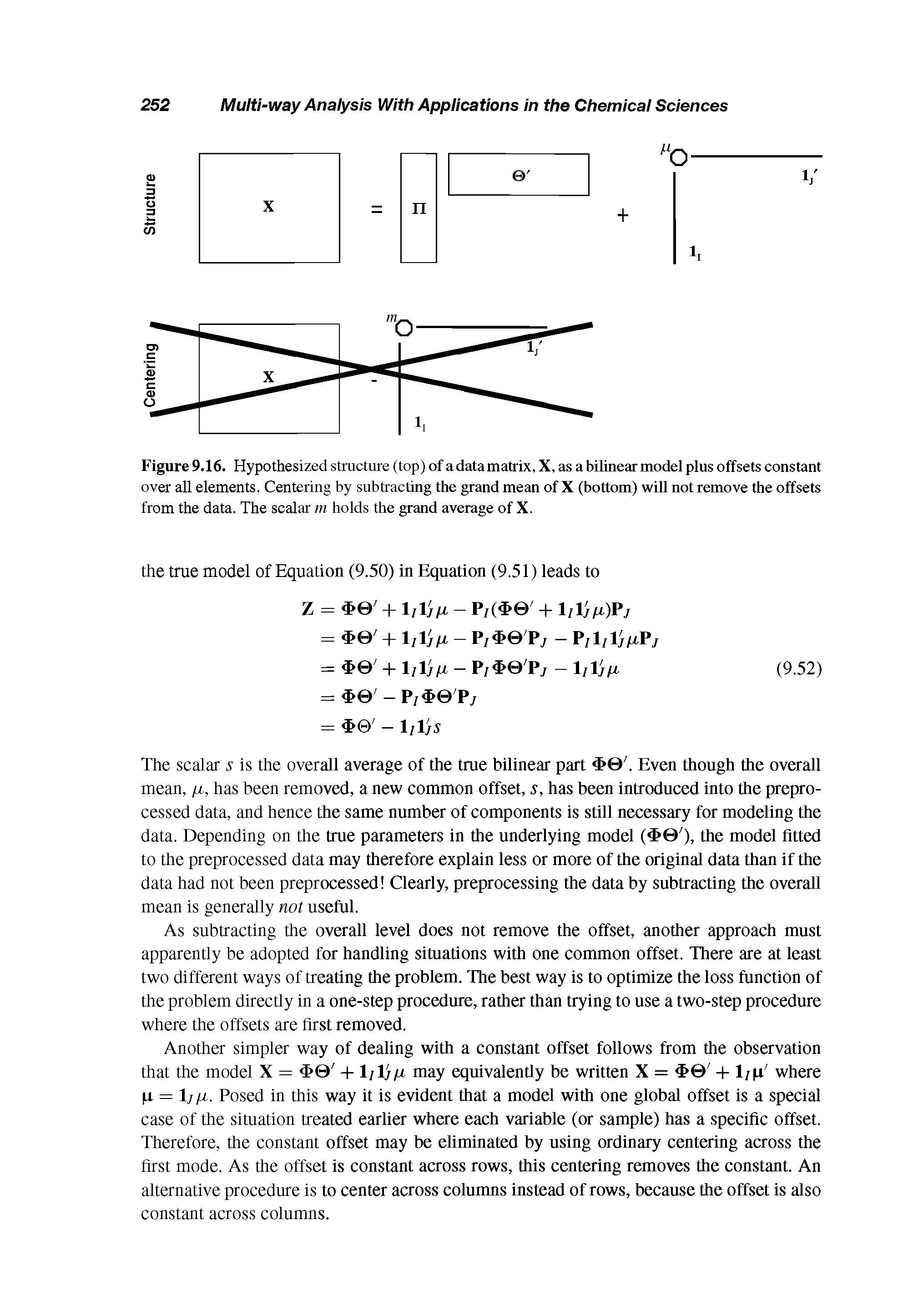 Figure 9.16. Hypothesized structure (top) of a data matrix, X, as a bilinear model plus offsets constant over all elements. Centering by subtracting the grand mean of X (bottom) will not remove the offsets from the data. The scalar m holds the grand average of X.