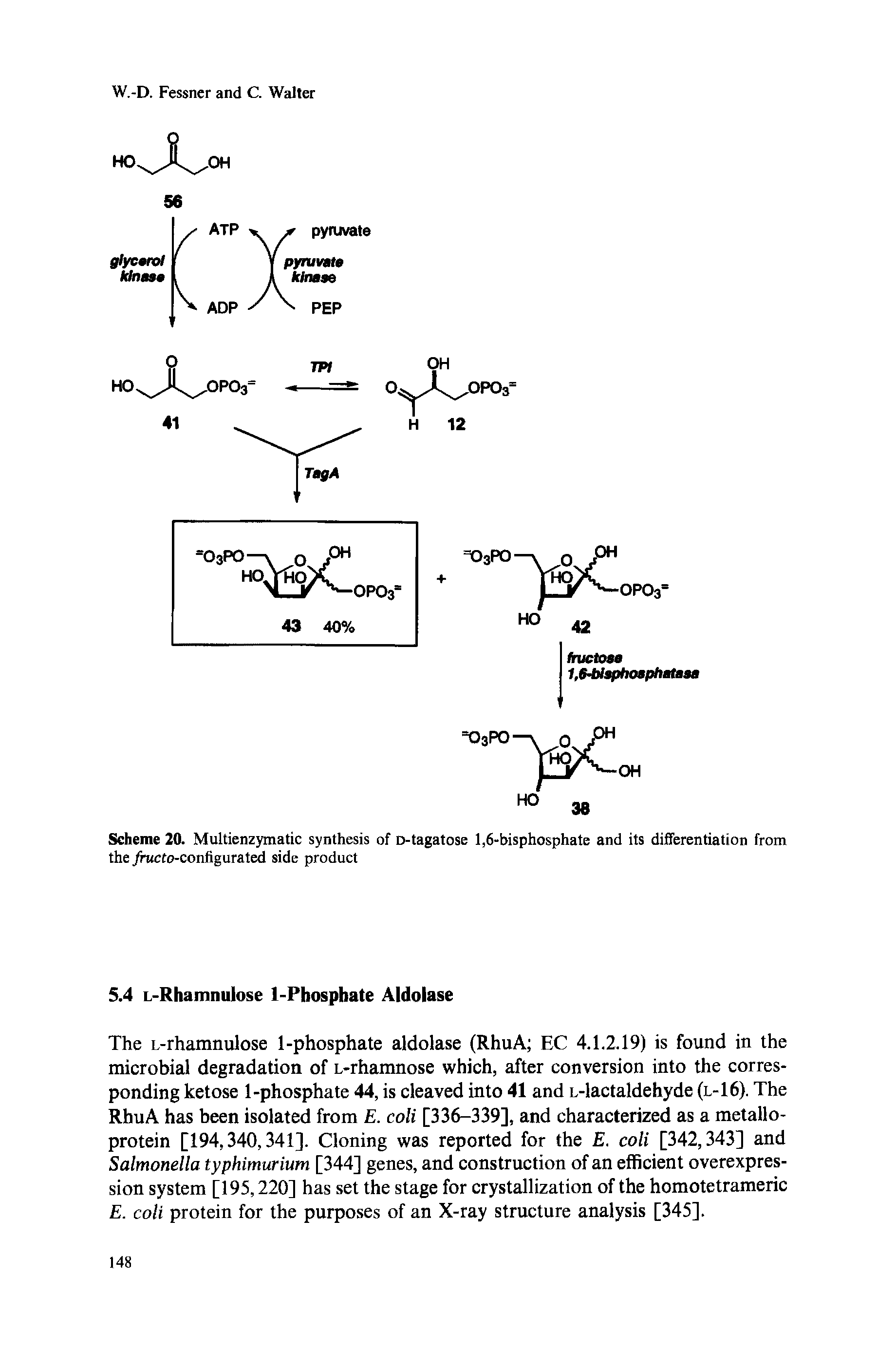 Scheme 20. Multienzymatic synthesis of D-tagatose 1,6-bisphosphate and its differentiation from the /rucfo-configurated side product...