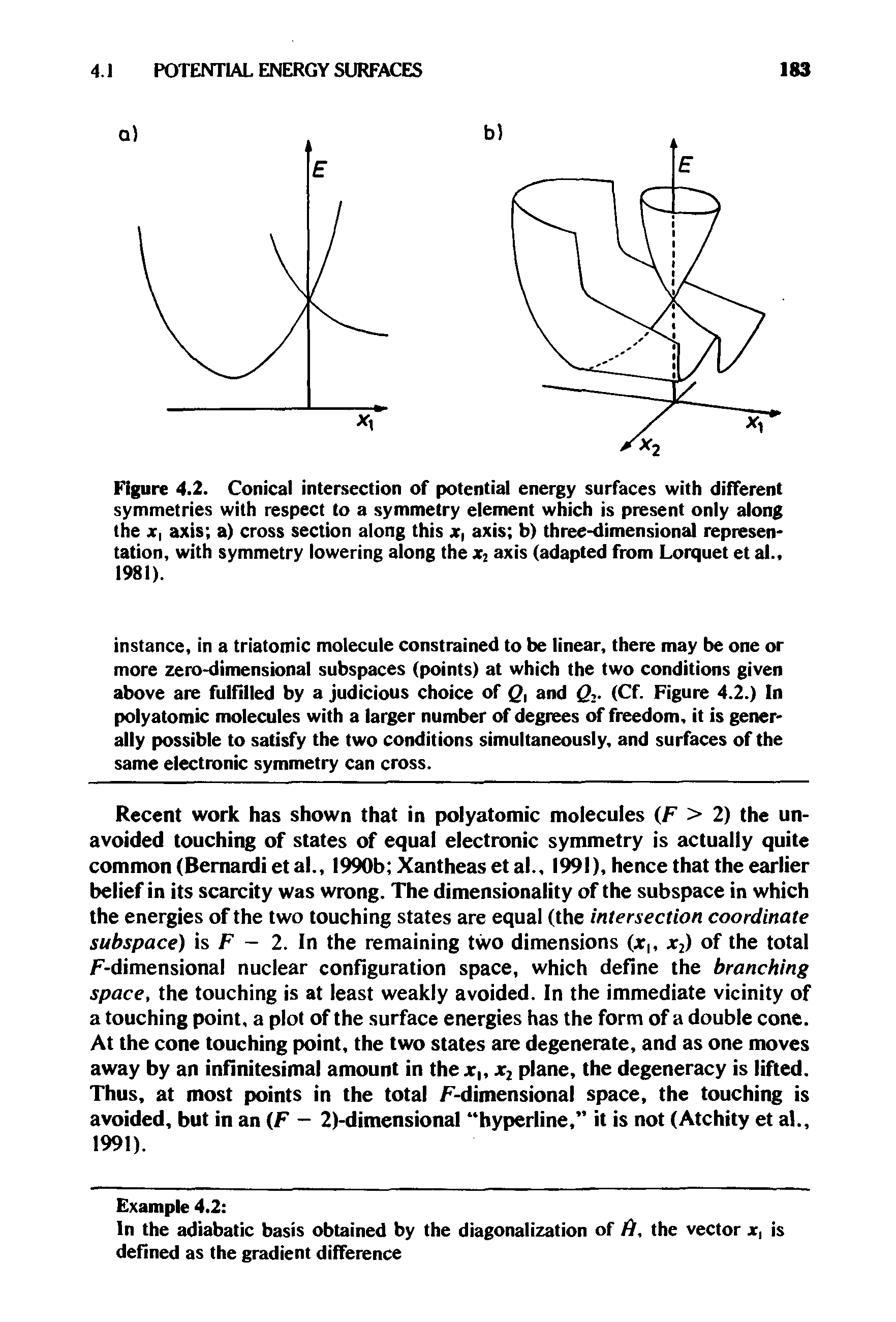 Figure 4.2. Conical intersection of potential energy surfaces with different symmetries with respect to a symmetry element which is present only along the X, axis a) cross section along this x, axis b) three-dimensional representation, with symmetry lowering along the x axis (adapted from Lorquet et al..