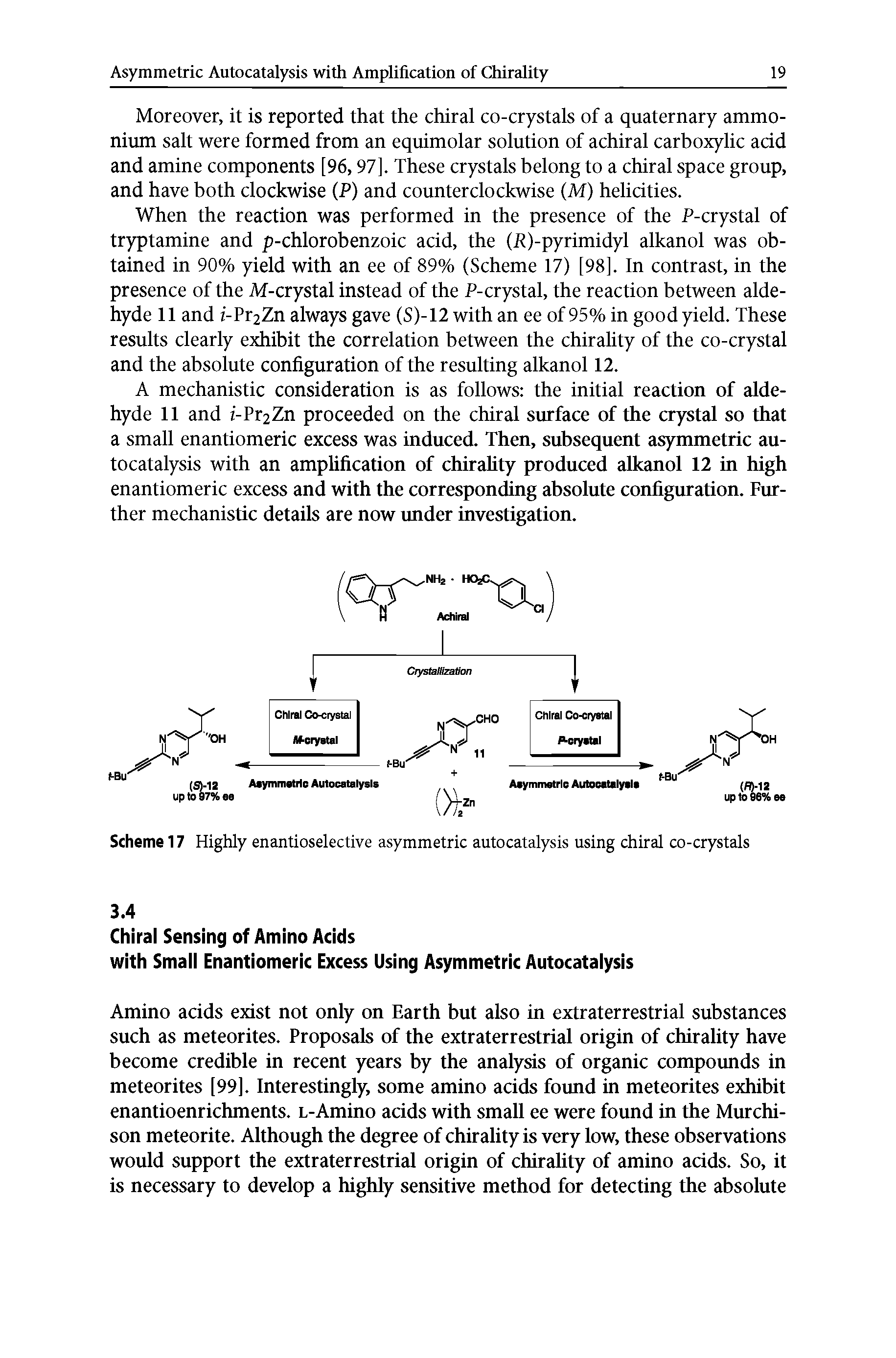 Scheme 17 Highly enantioselective asymmetric autocatalysis using chiral co-crystals...