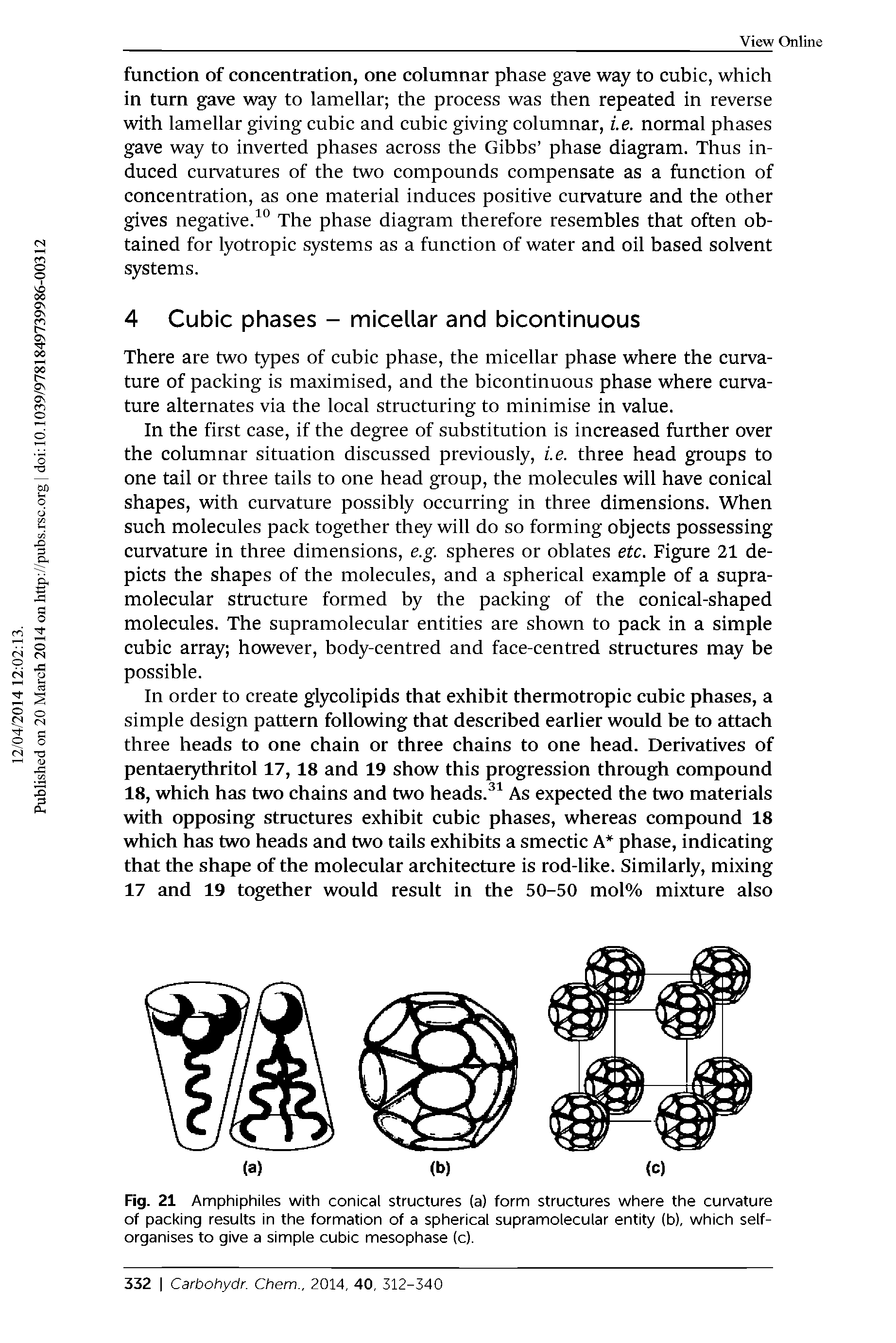 Fig. 21 Amphiphiles with conical structures (a) form structures where the curvature of packing results in the formation of a spherical supramolecular ehtity (b), which self-organises to give a simple cubic mesophase (c).