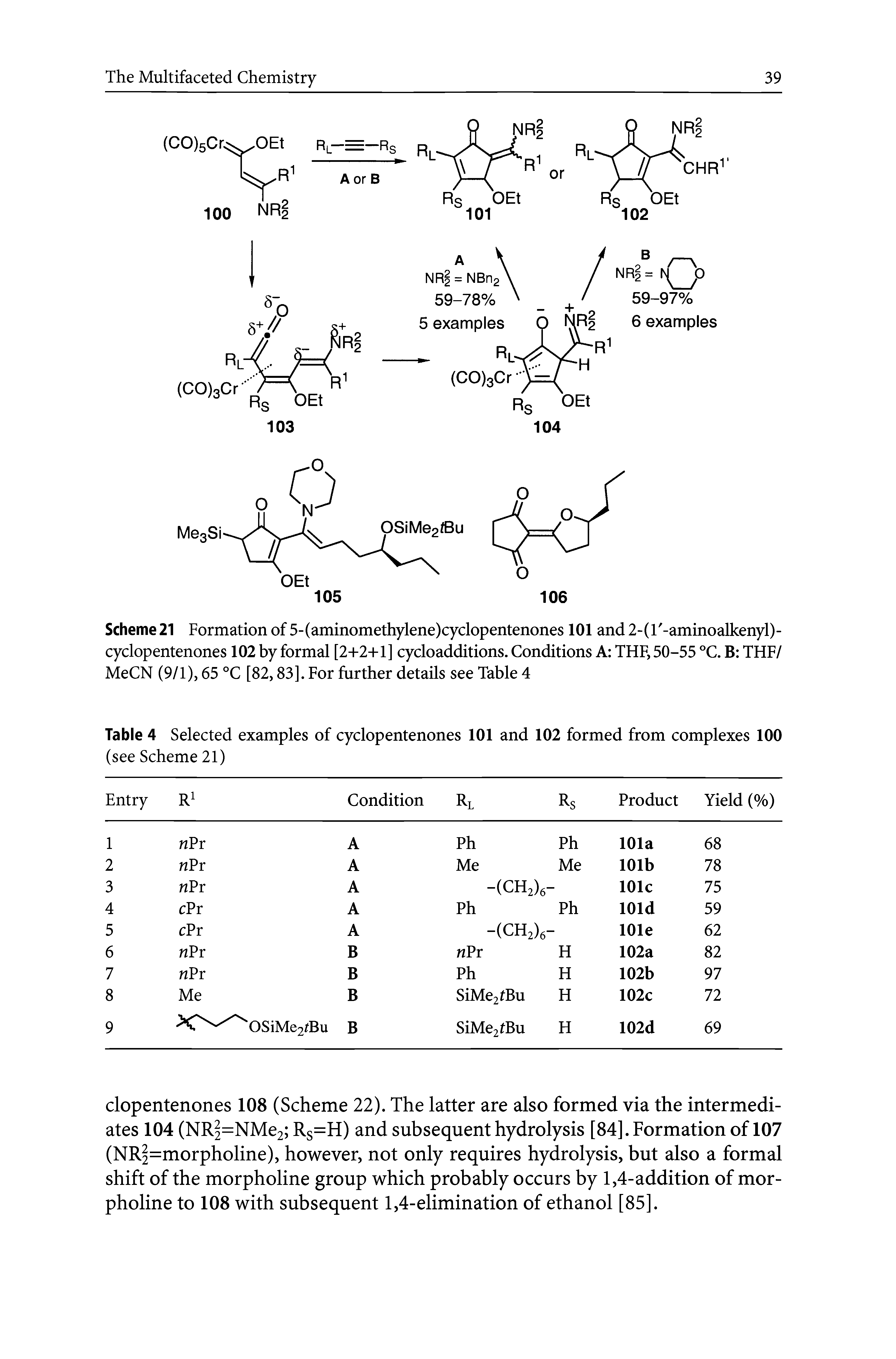 Scheme 21 Formation of 5-(aminomethylene)cyclopentenones 101 and 2-(r-aminoalkenyl)-cyclopentenones 102 by formal [2+2+1] cycloadditions. Conditions A THF, 50-55 °C. B THF/ MeCN (9/1), 65 °C [82,83]. For further details see Table 4...