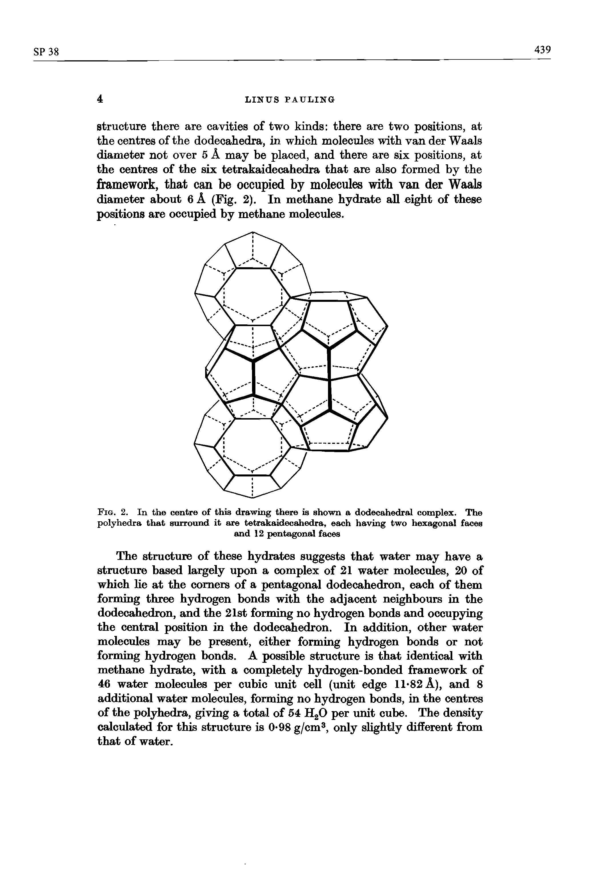 Fig. 2. In the centre of this drawing there is shown a dodecahedral complex. The polyhedra that surround it are tetrakaidecahedra, each having two hexagonal faces...